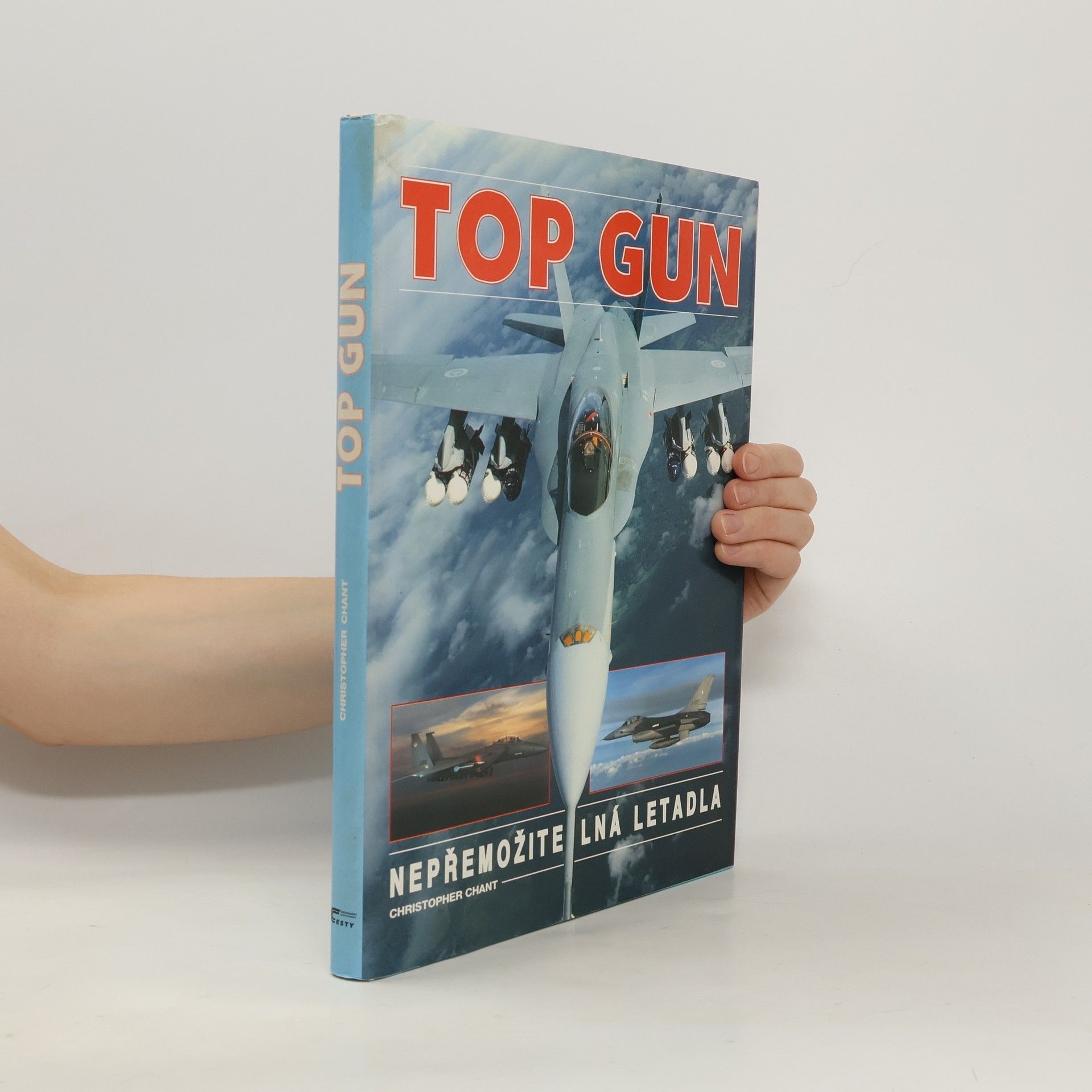 Christopher Chant Top gun. Nepřemožitelná letadla