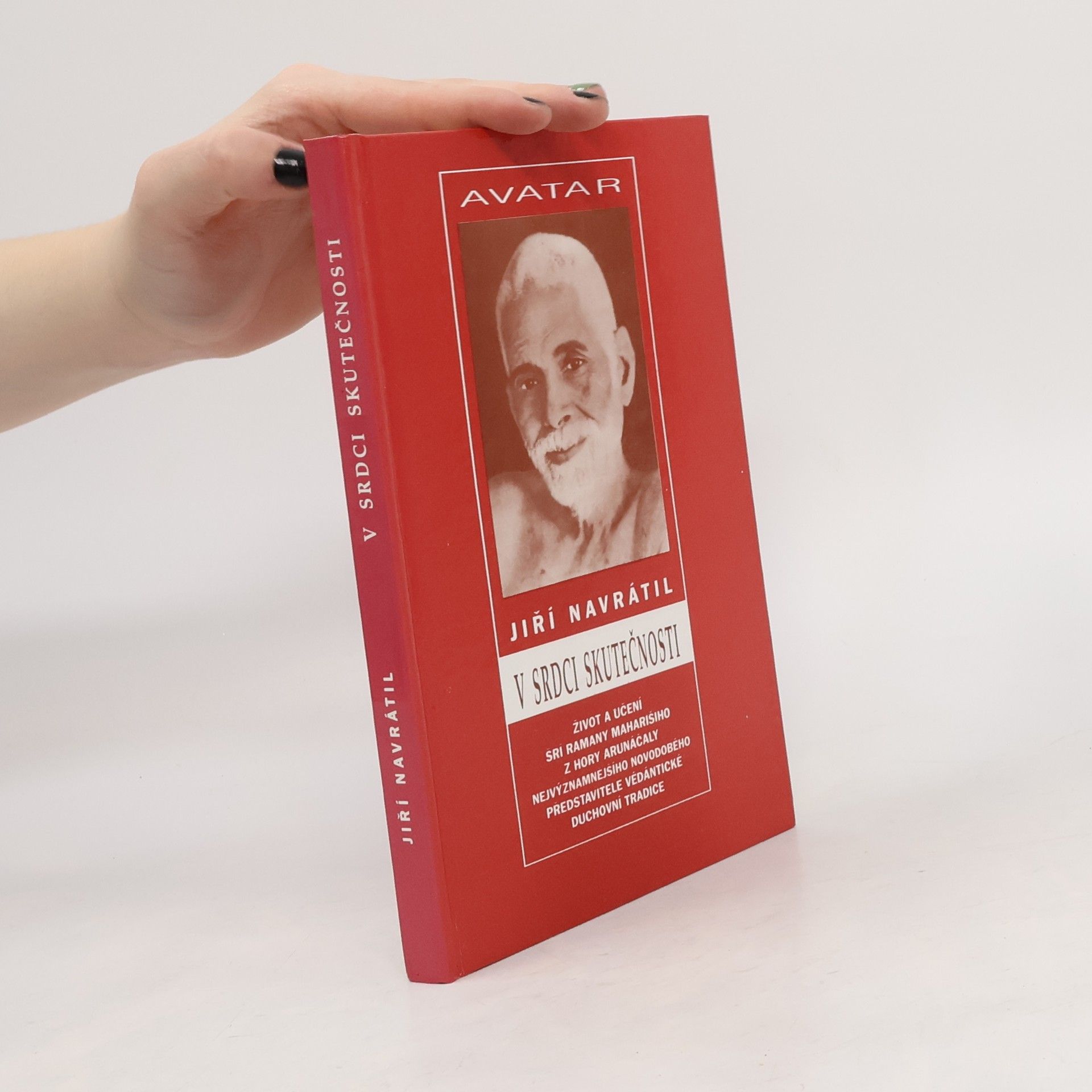 V srdci skutečnosti : život a učení Šrí Ramany Maharšiho, nejvýznamnějšího novodobého představitele védántické duchovní tradice