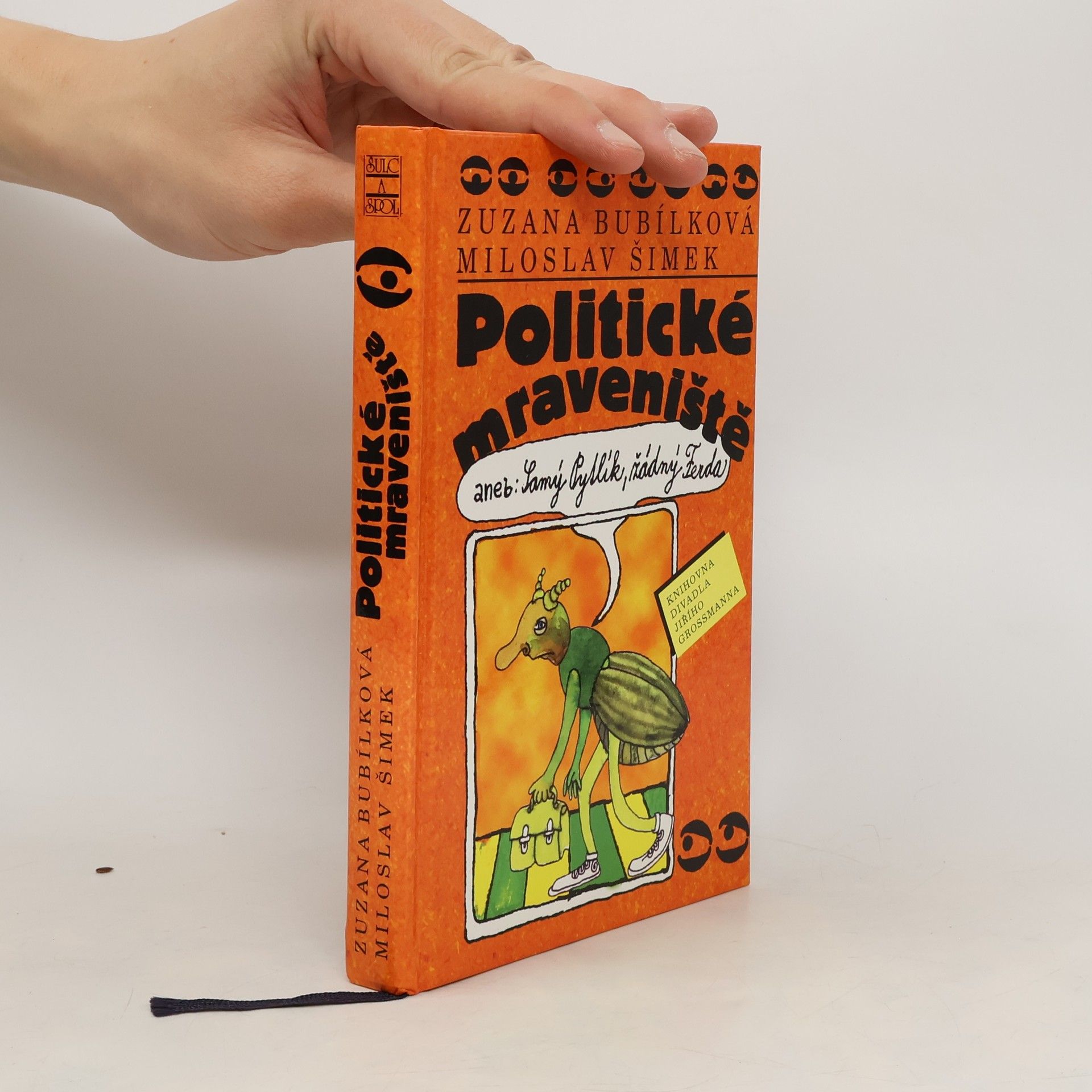 Zuzana Bubílková Politické mraveniště, aneb, Samý Pytlík, žádný Ferda