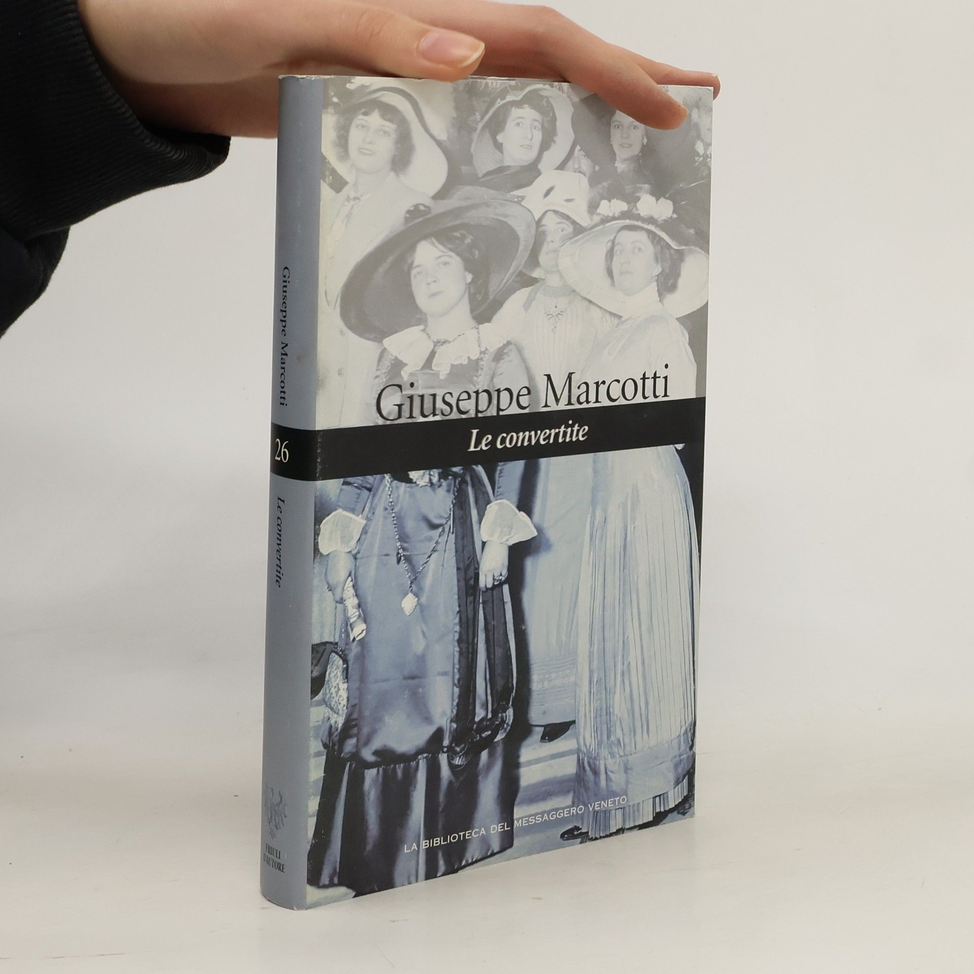Giuseppe Marcotti La biblioteca del Messaggero Veneto - 26: Le convertite