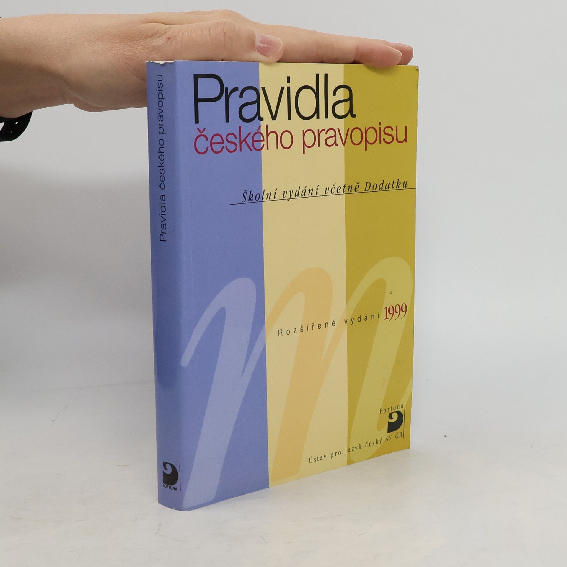 Various authors Pravidla českého pravopisu : školní vydání včetně Dodatku