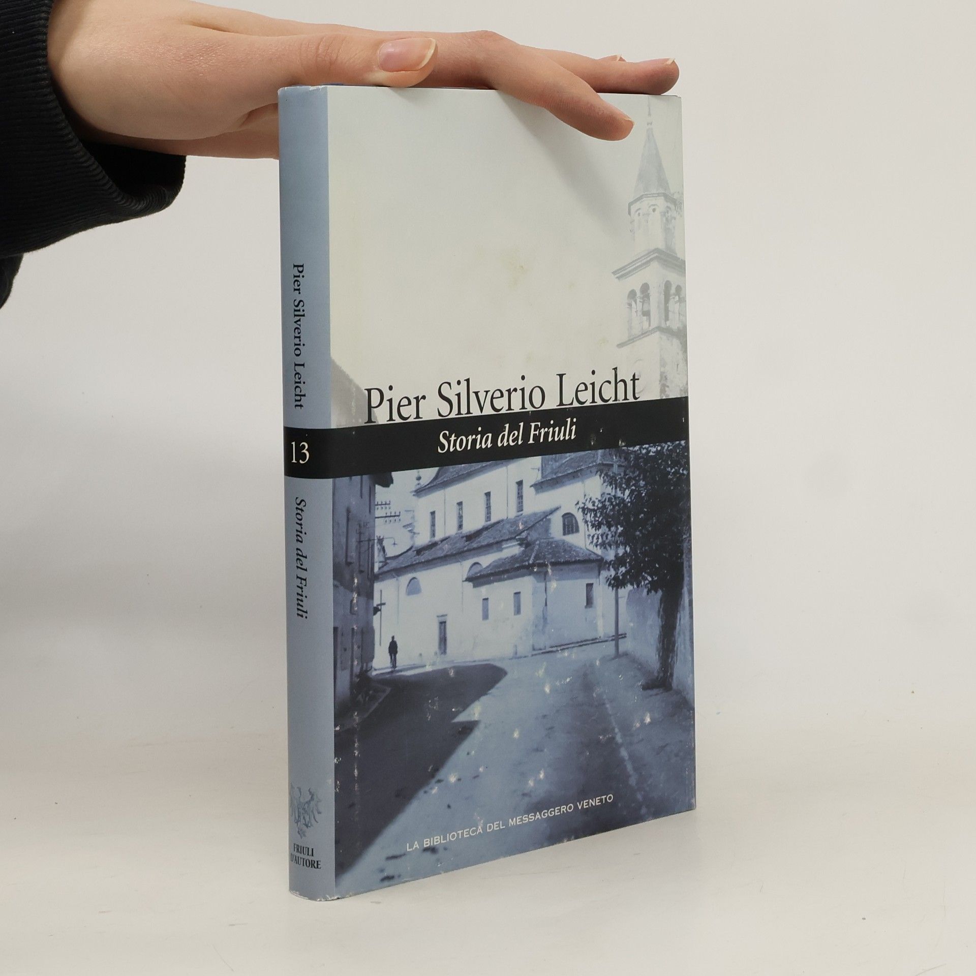 Pier Silverio Leicht Storia del Friuli