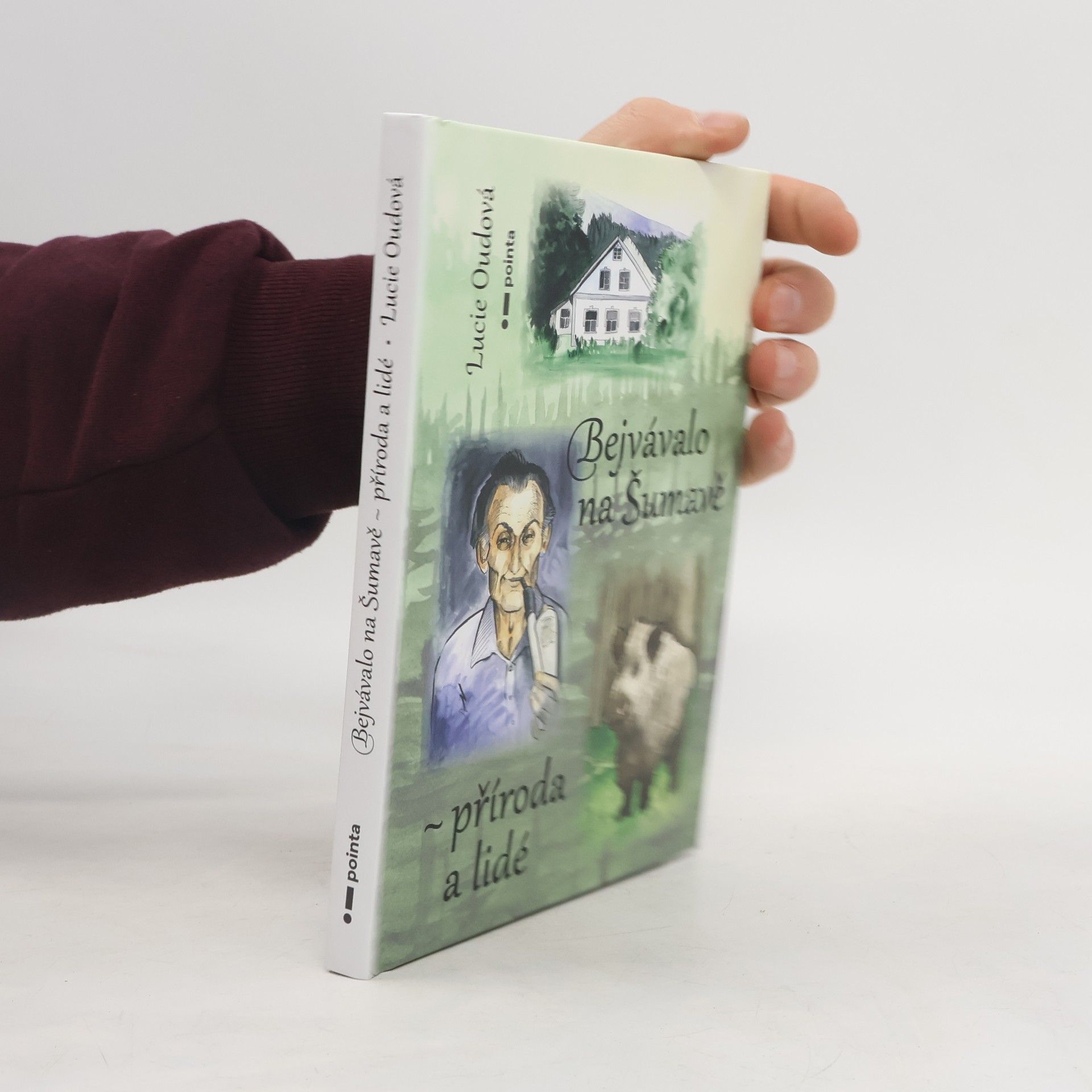 Lucie Oudová Bejvávalo na Šumavě - příroda a lidé