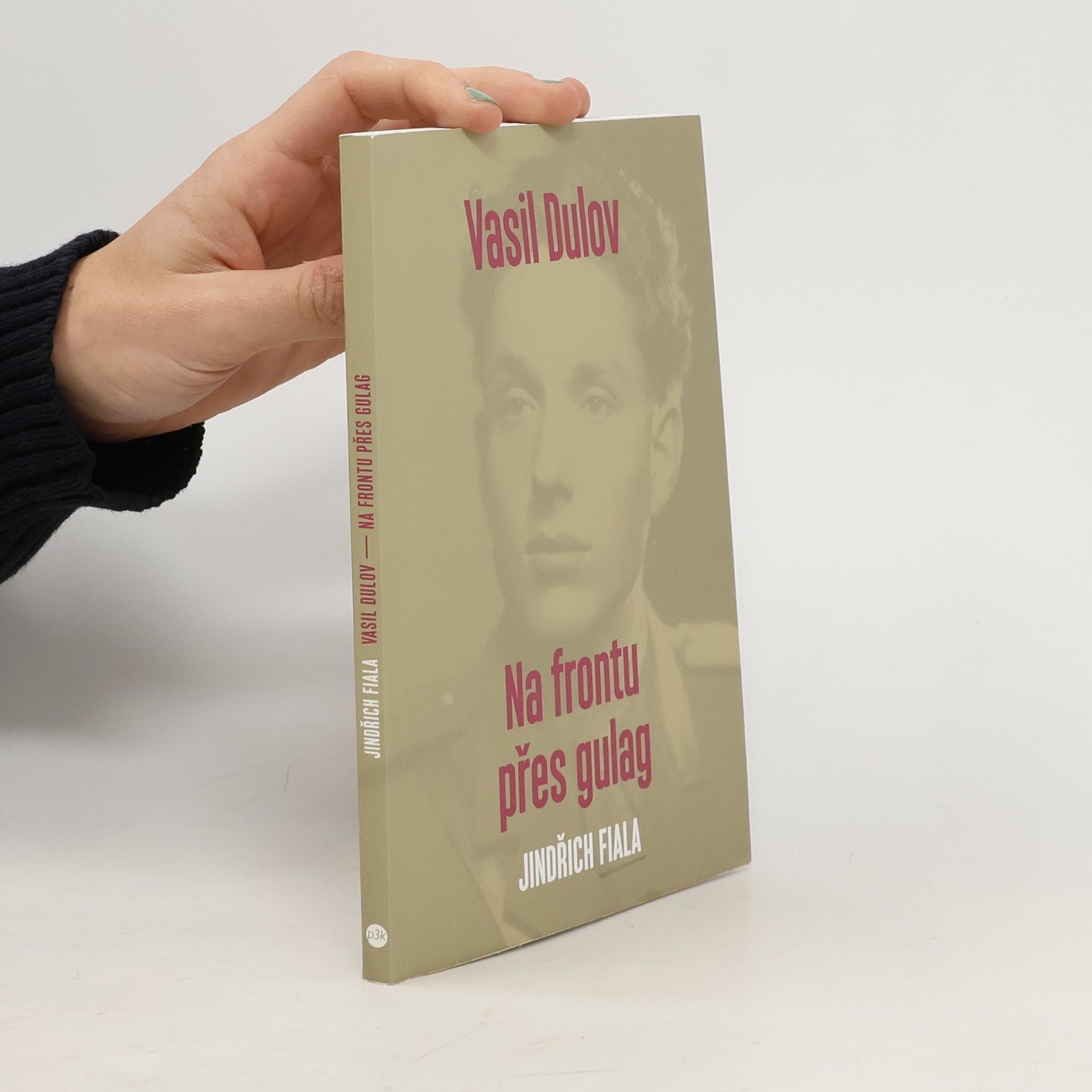 Jindřich Fiala Vasil Dulov: Na frontu přes gulag