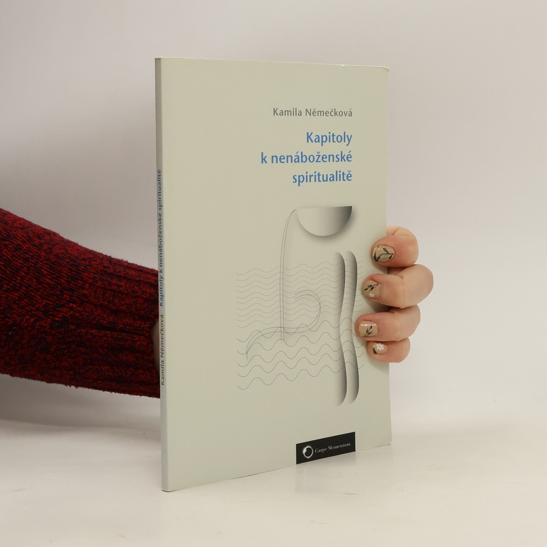 Kamila Němečková Kapitoly k nenáboženské spiritualitě