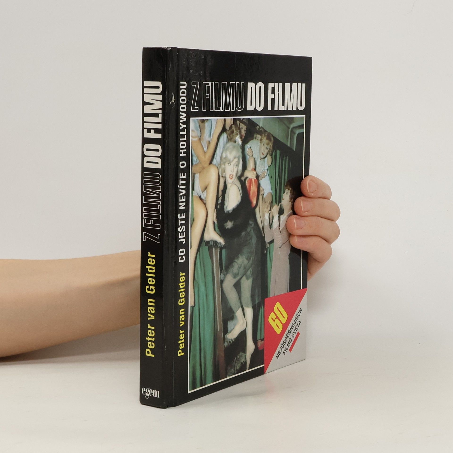 Peter Van Gelder Z filmu do filmu. Co ještě nevíte o Hollywoodu. 60 nejúspěšnějších filmů světa.