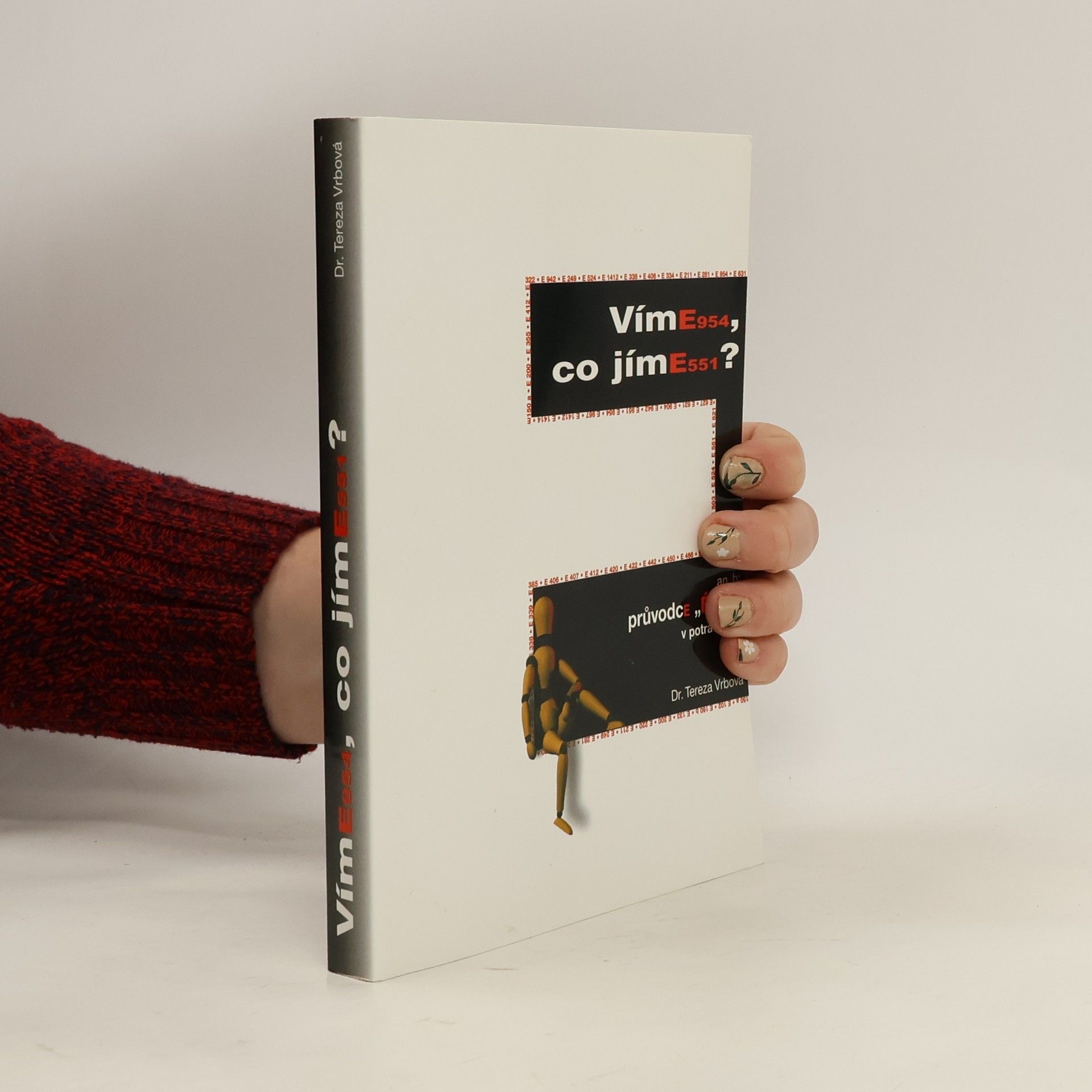 Tereza Vrbová Víme, co jíme?, aneb, Průvodce "Éčky" v potravinách