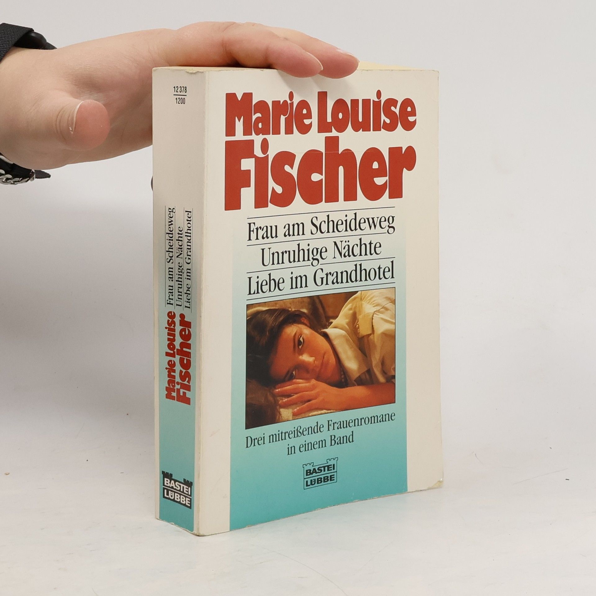 Marie Louise Fischer Frau am Scheideweg / Unruhige Nächte / Liebe im Grandhotel