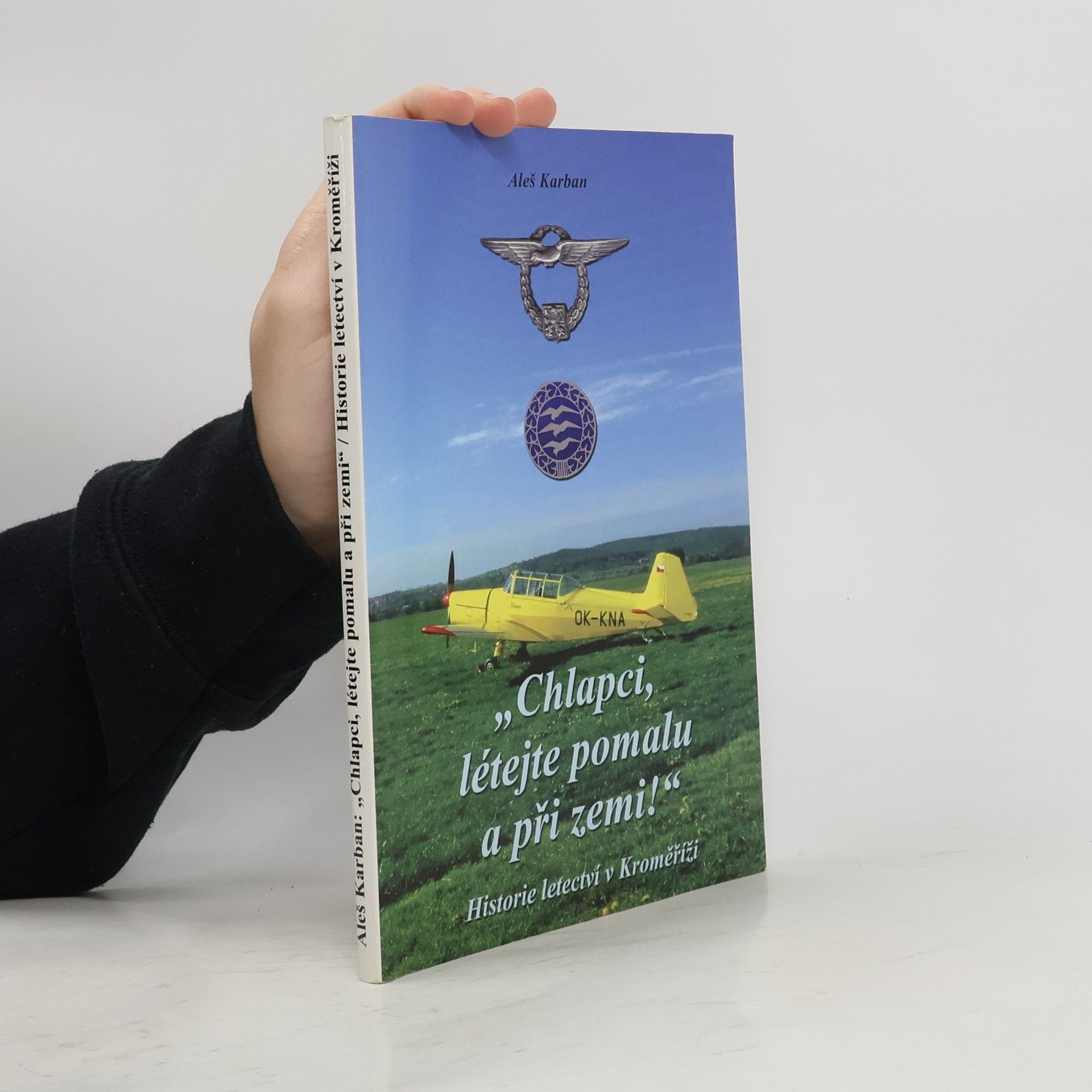 Aleš Karban Chlapci, létejte pomalu a při zemi!