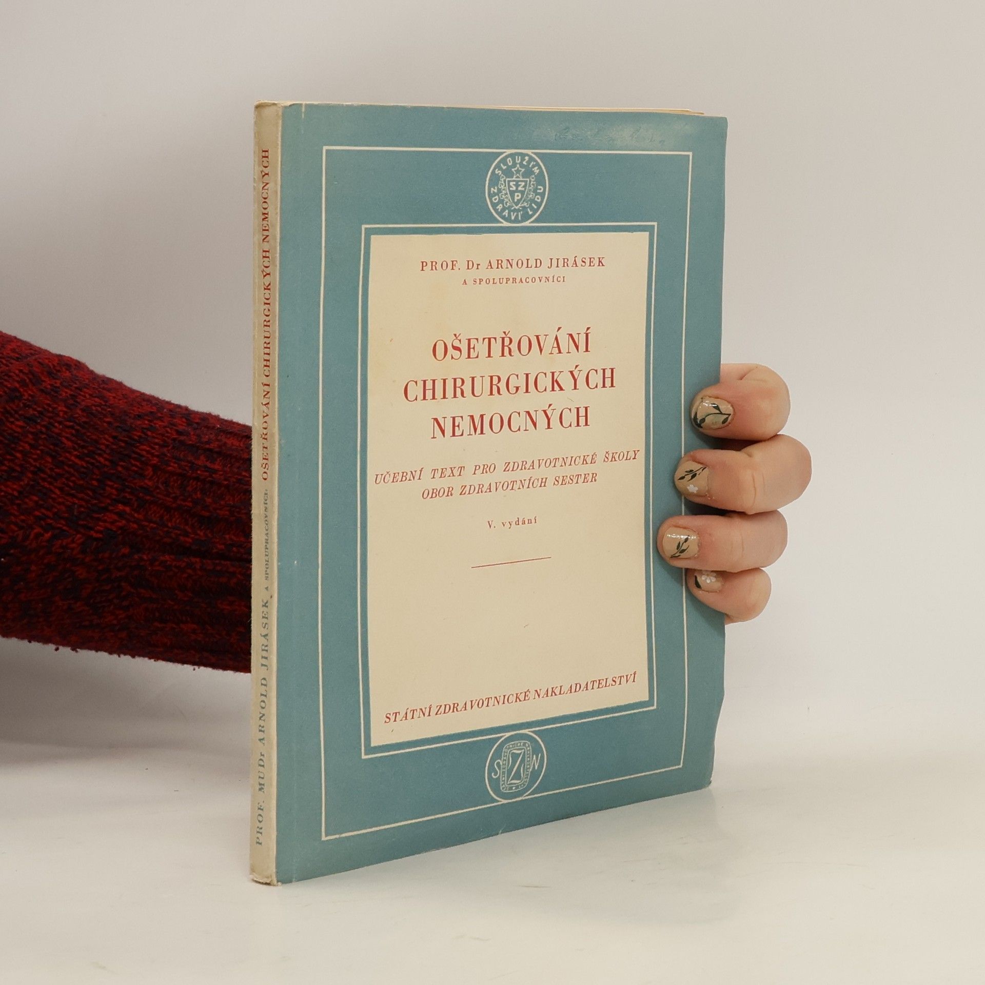 Arnold Jirásek Ošetřování chirurgických nemocných