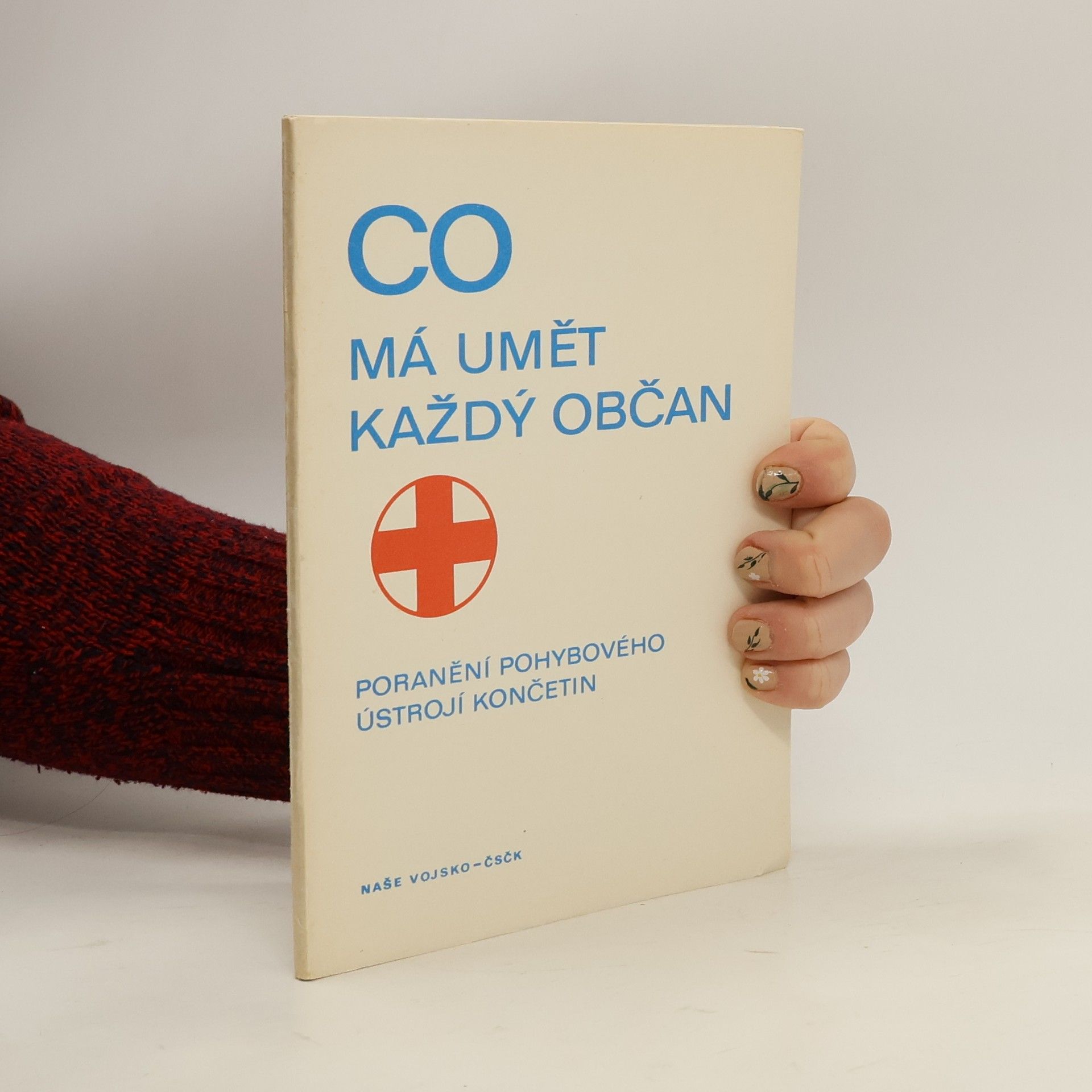 Bohumil Šefrna Co má umět každý občan. Poranění pohybového ústrojí končetin