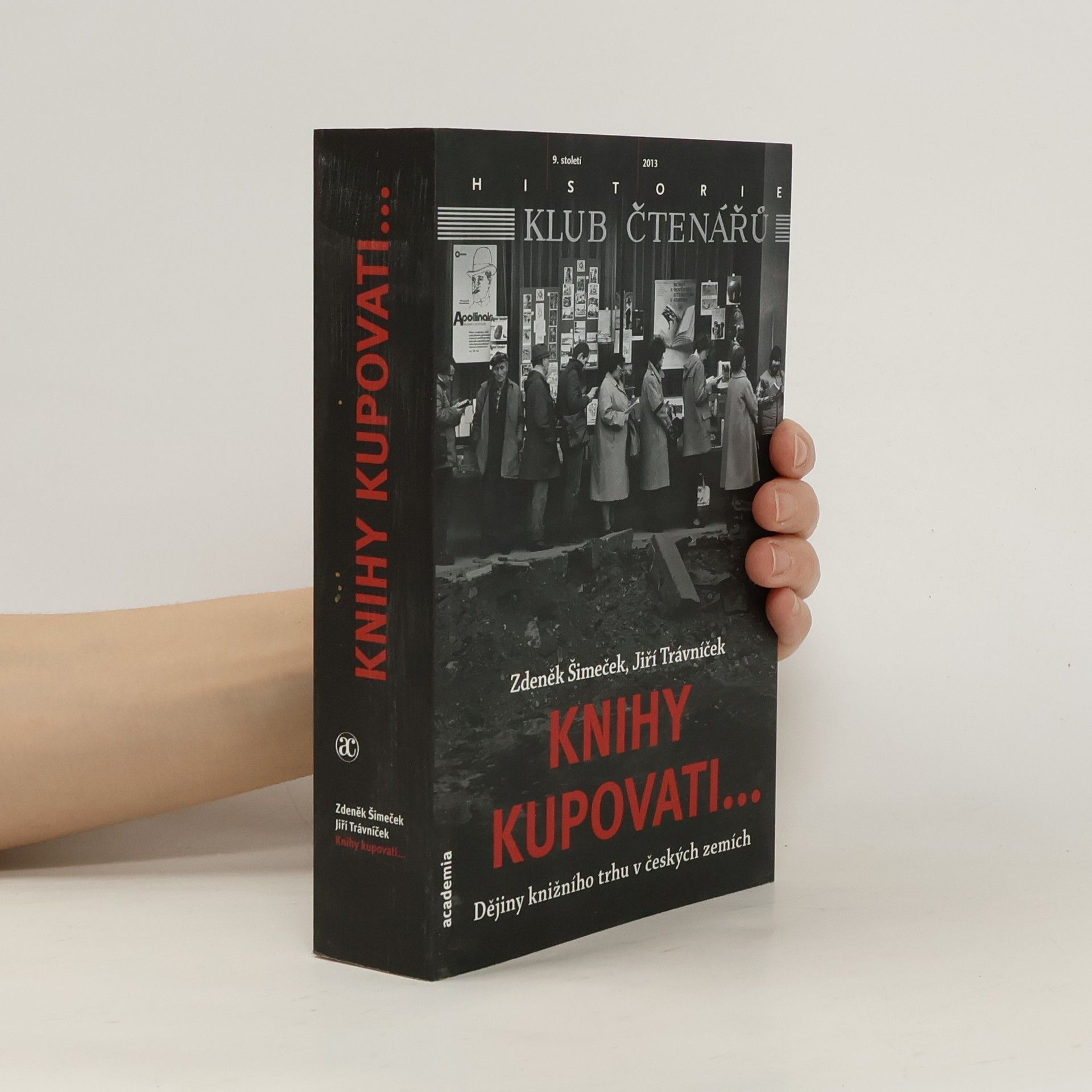 Zdeněk Šimeček Knihy kupovati: Dějiny knižního trhu v českých zemích