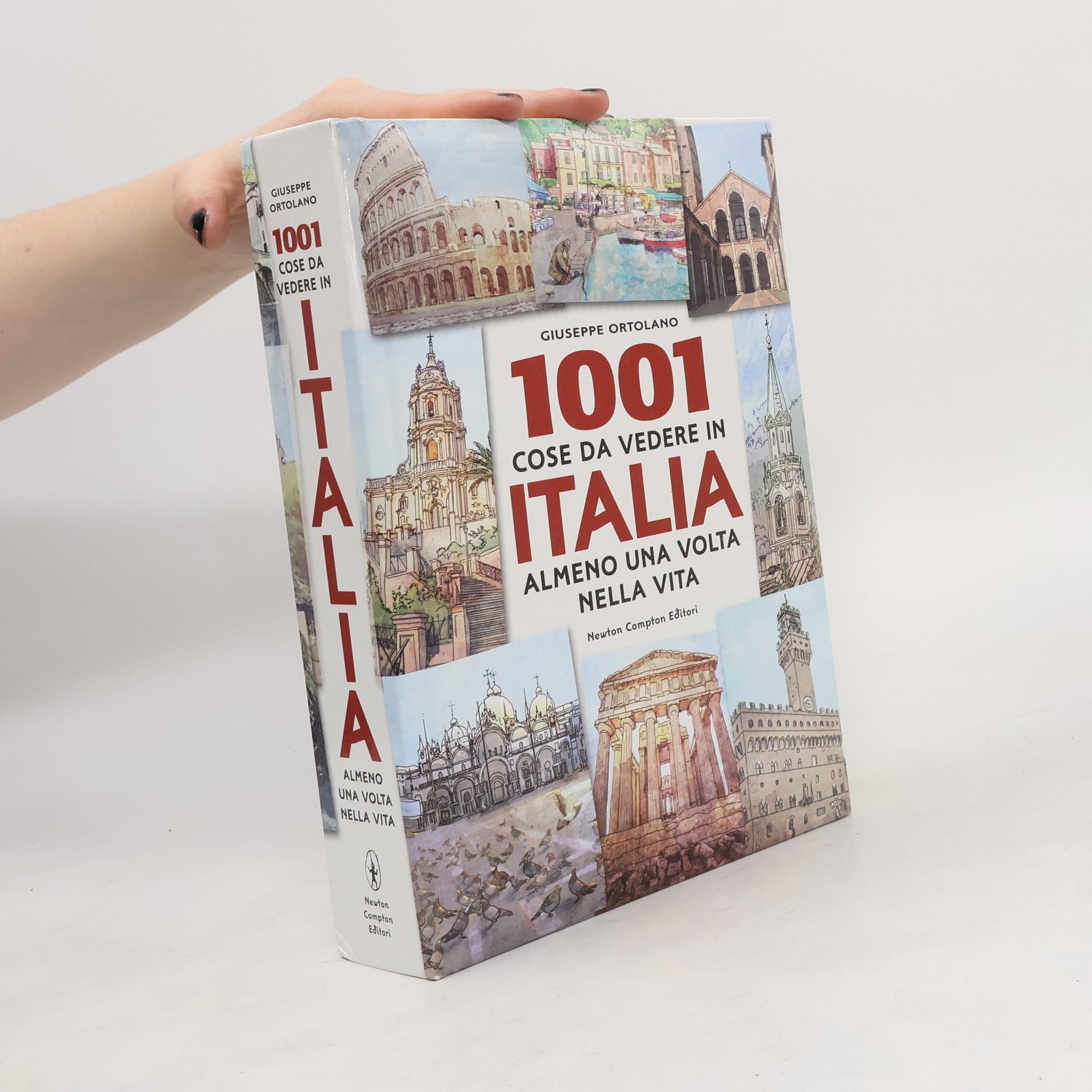 Giuseppe Ortolano Milleuno cose da vedere in Italia almeno una volta nella vita