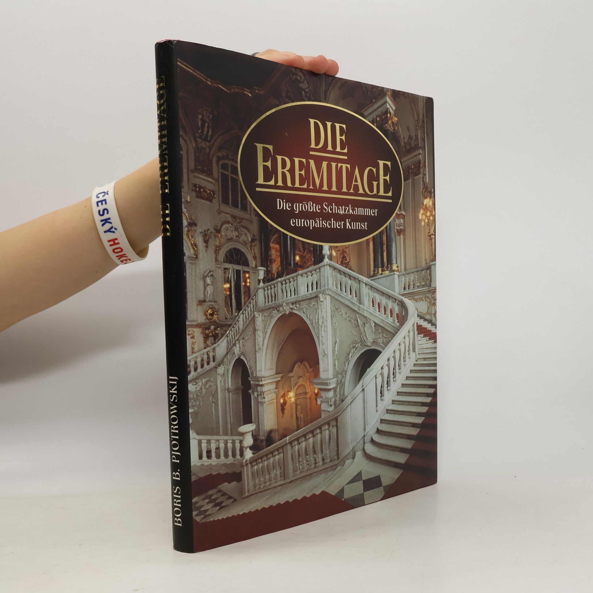 Boris Borisovič Piotrovskij Die Eremitage. Die größte Schatzkammer europäischer Kunst