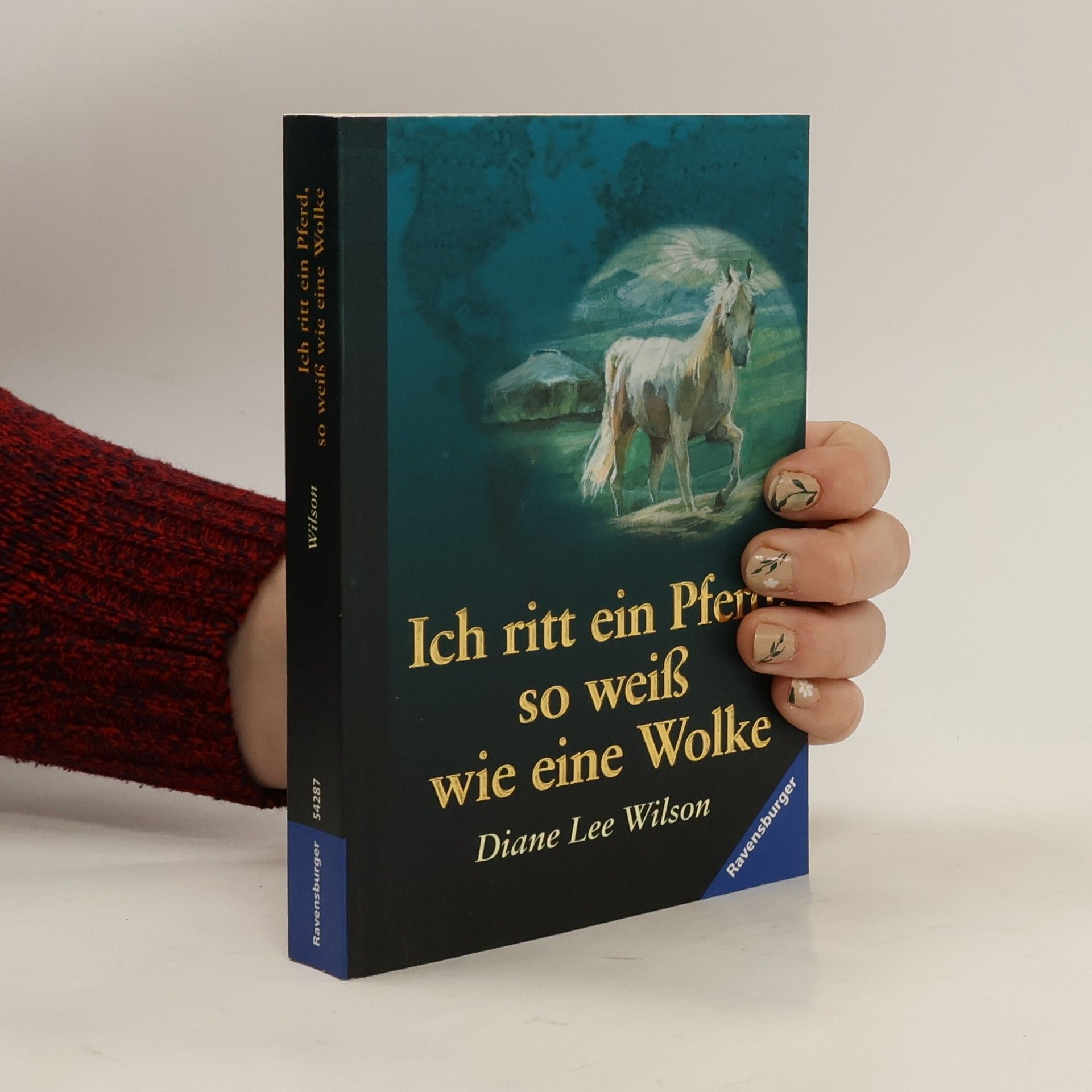 Diane L. Wilson Ich ritt ein Pferd, so weiß wie eine Wolke