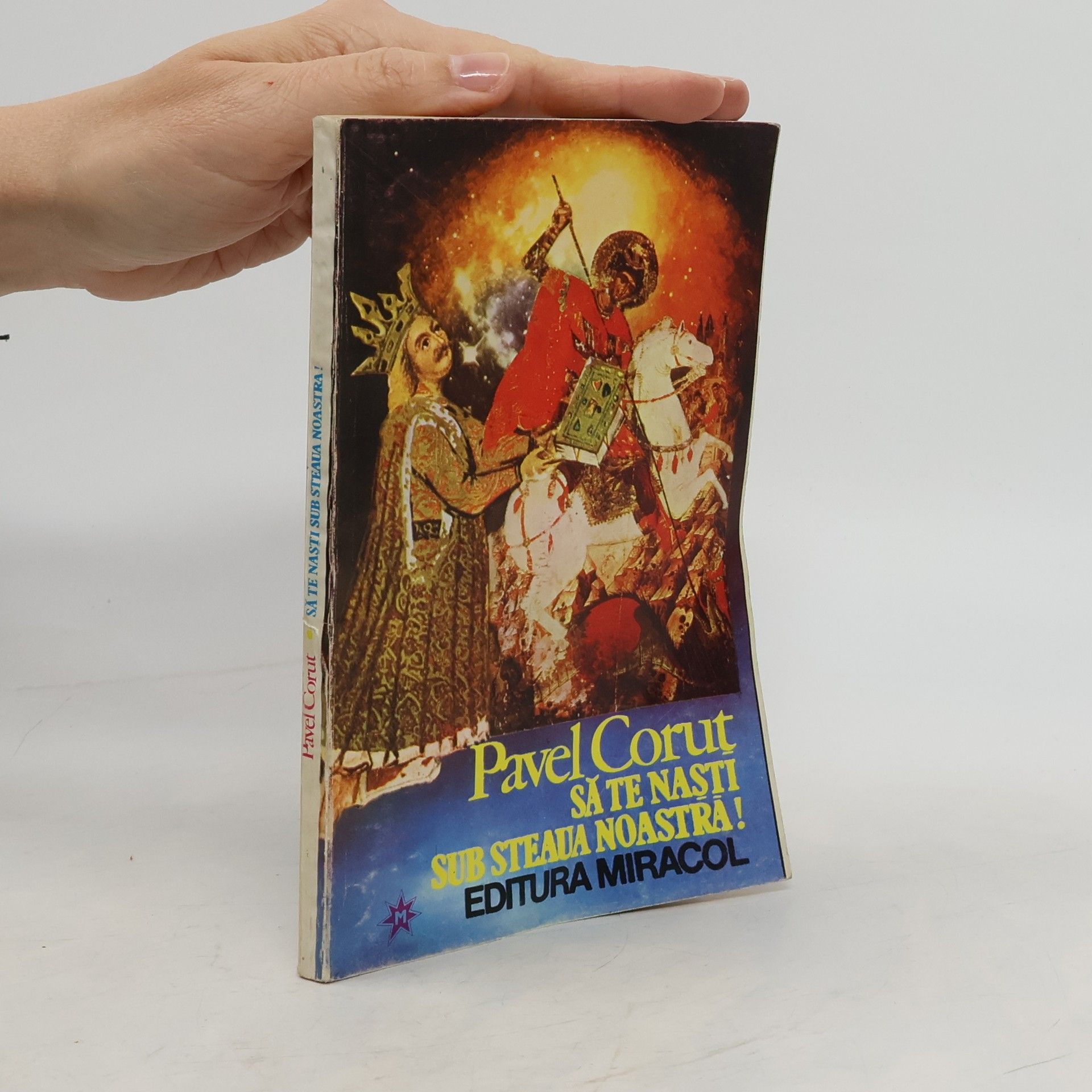 Pavel Coruț Să te naști sub steaua noastră!