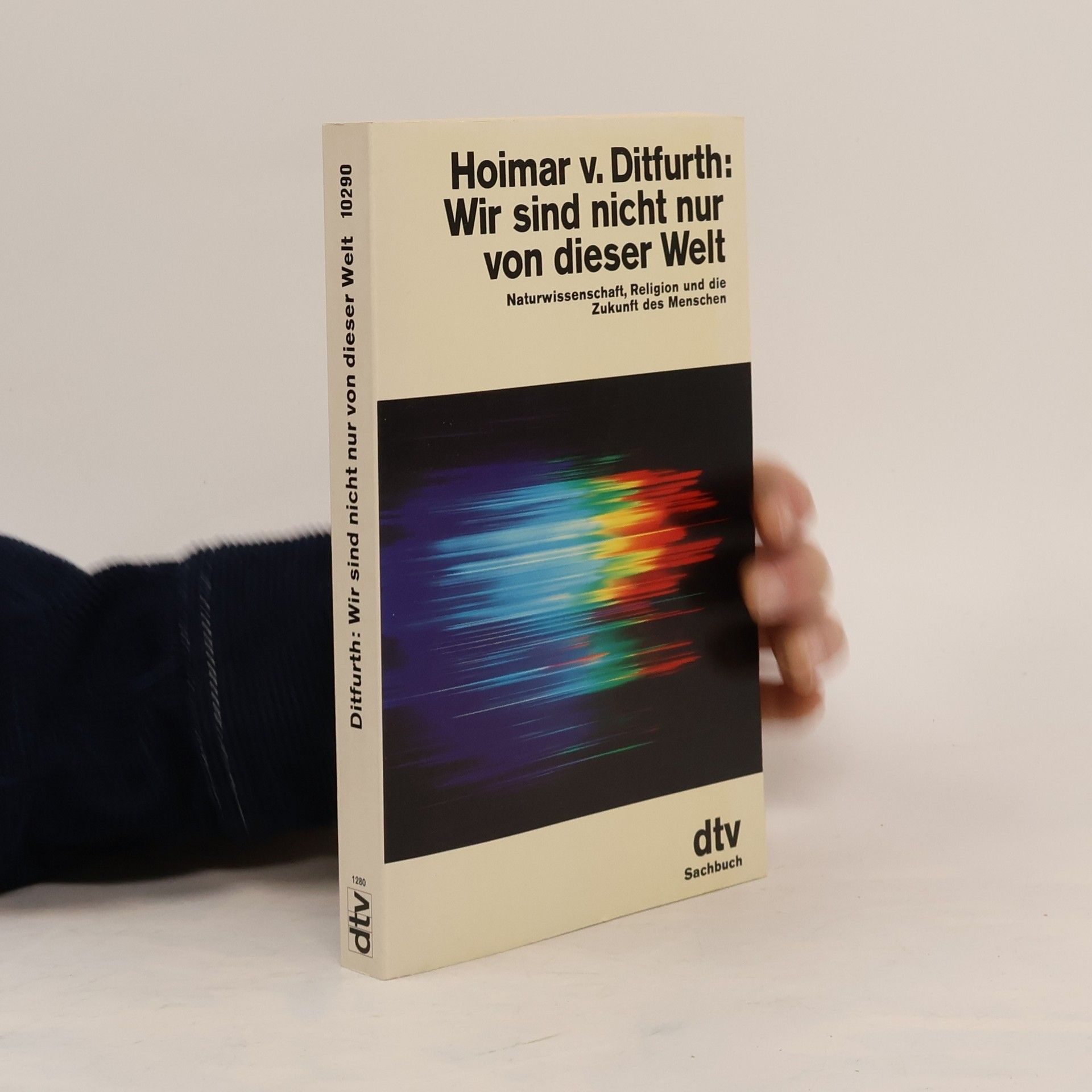 Hoimar V. Ditfurth Wir sind nicht nur von dieser Welt