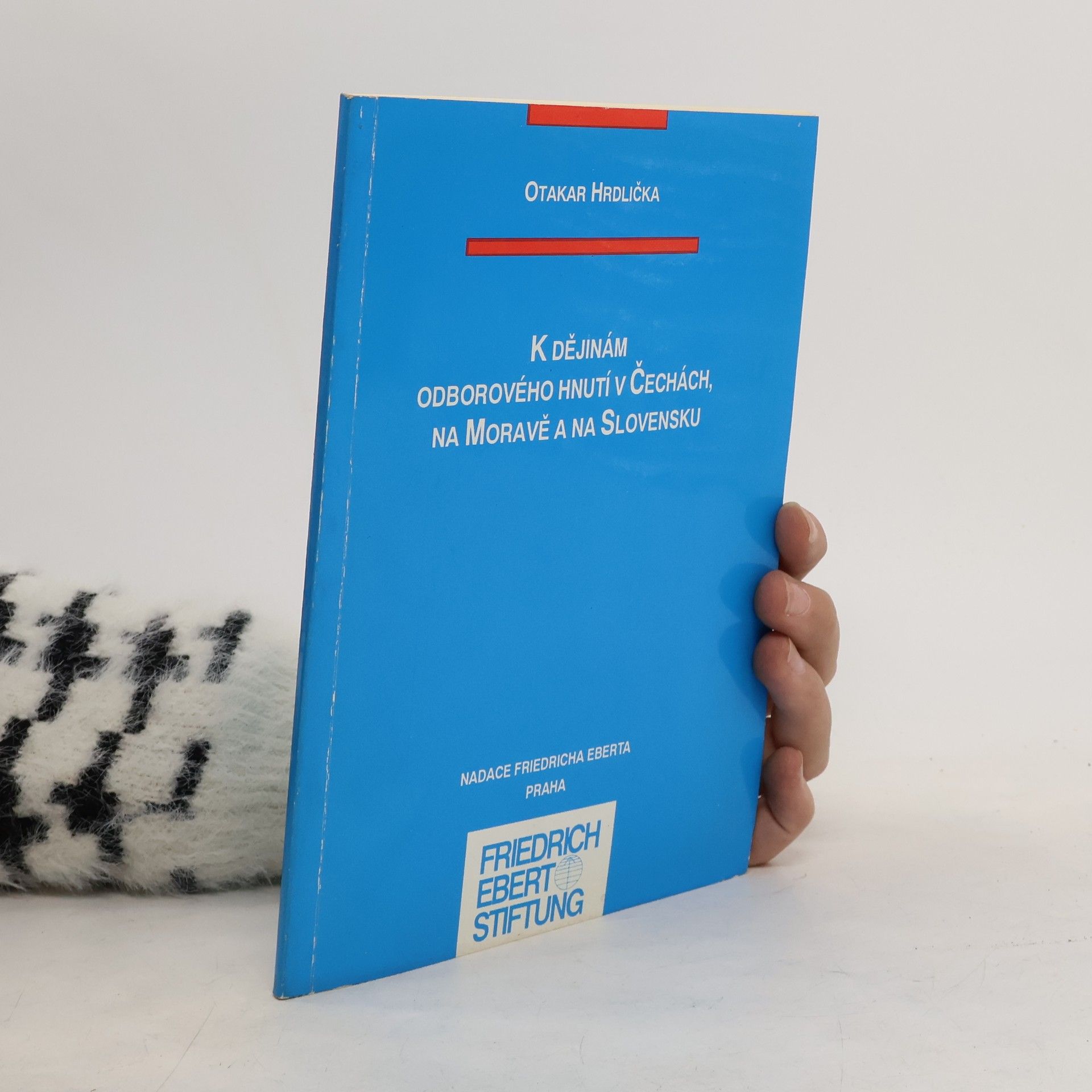 Otakar Hrdlička K dějinám odborového hnutí v Čechách, na Moravě a na Slovensku