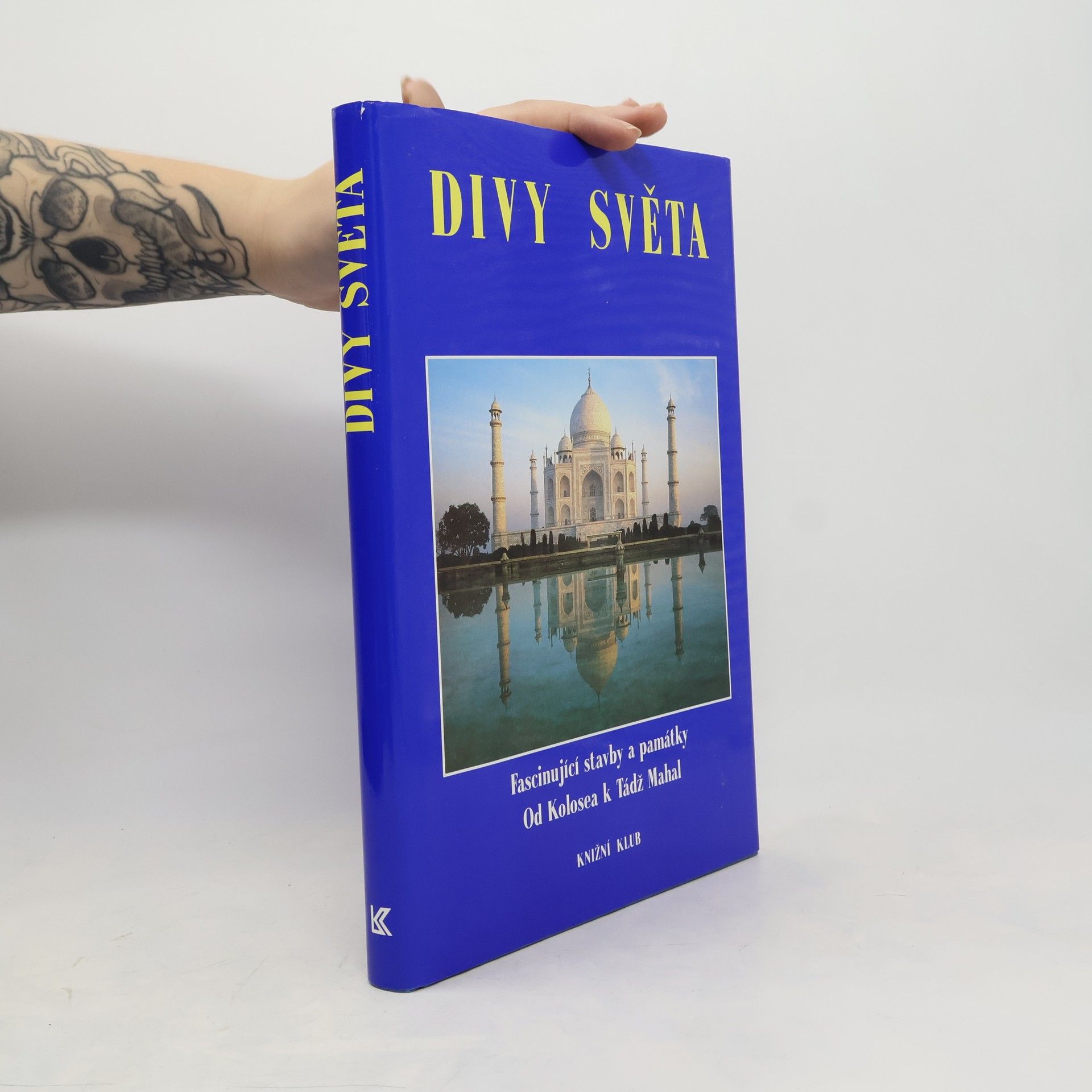 Collectif d'auteurs Divy světa. Fascinující stavby a památky od Kolosea k Tádž Mahal