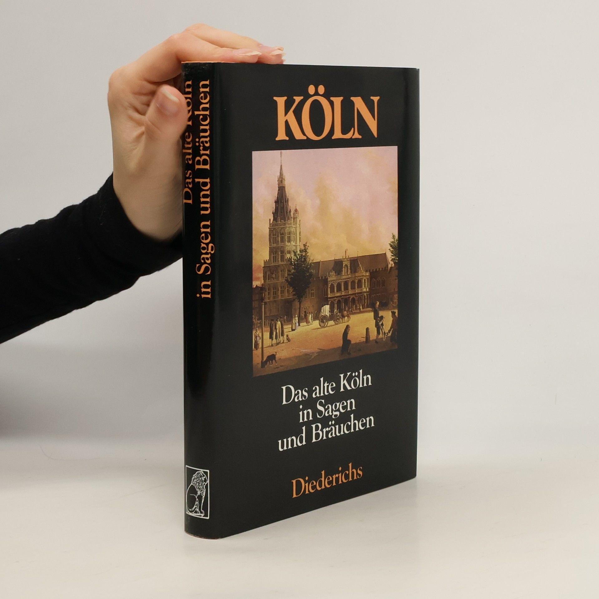 Christa Hinze Das alte Köln in Sagen und Bräuchen