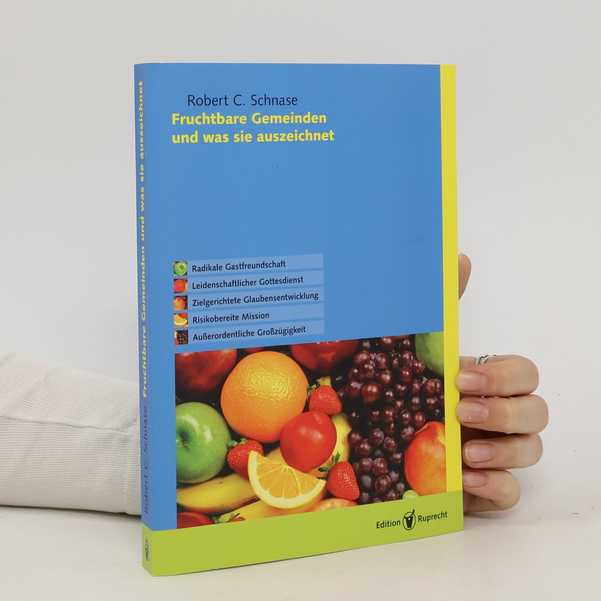 Robert C. Schnase Fruchtbare Gemeinden und was sie auszeichnet