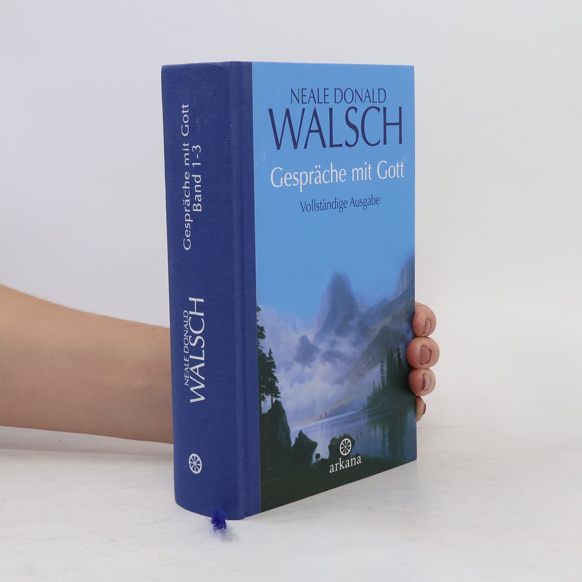 Neale Donald Walsch Gespräche mit Gott; Vollständige Ausgabe der Bände 1-3