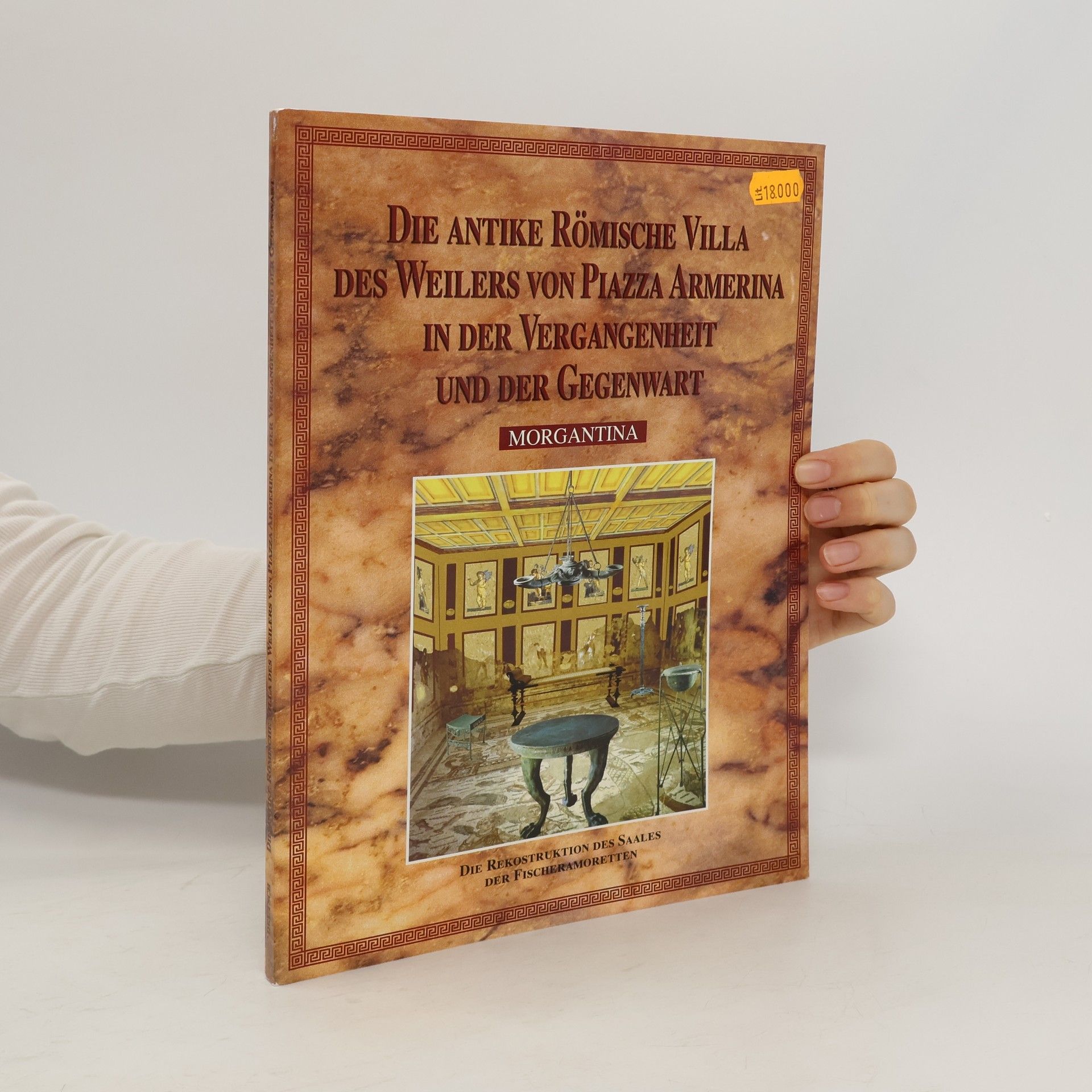 Luciano Catullo Die antike Römische Villa des Weilers von Piazza Armerina in der Vergangenheit und der Gegenwart