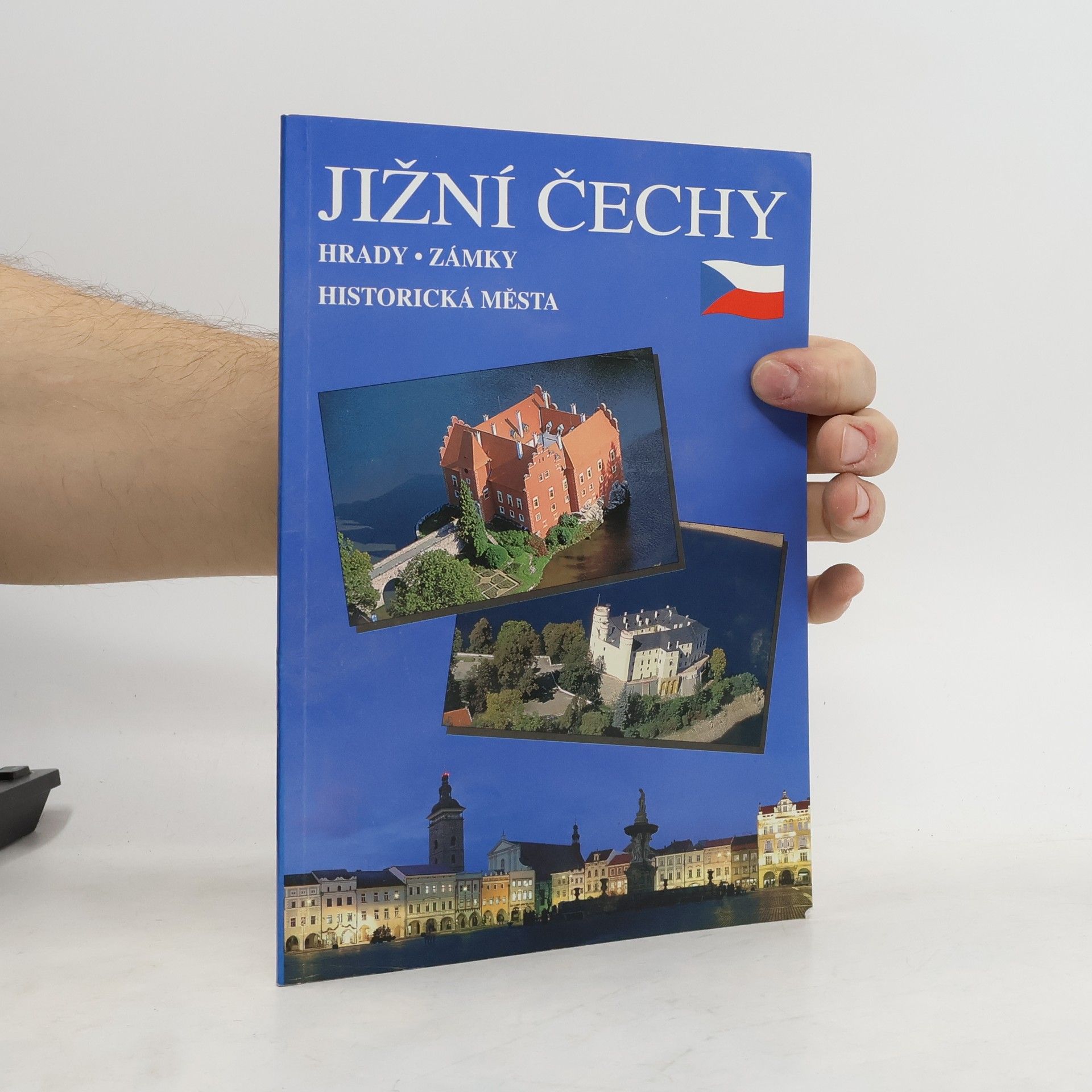 Mája Havlová Jižní Čechy : hrady, zámky, historická města