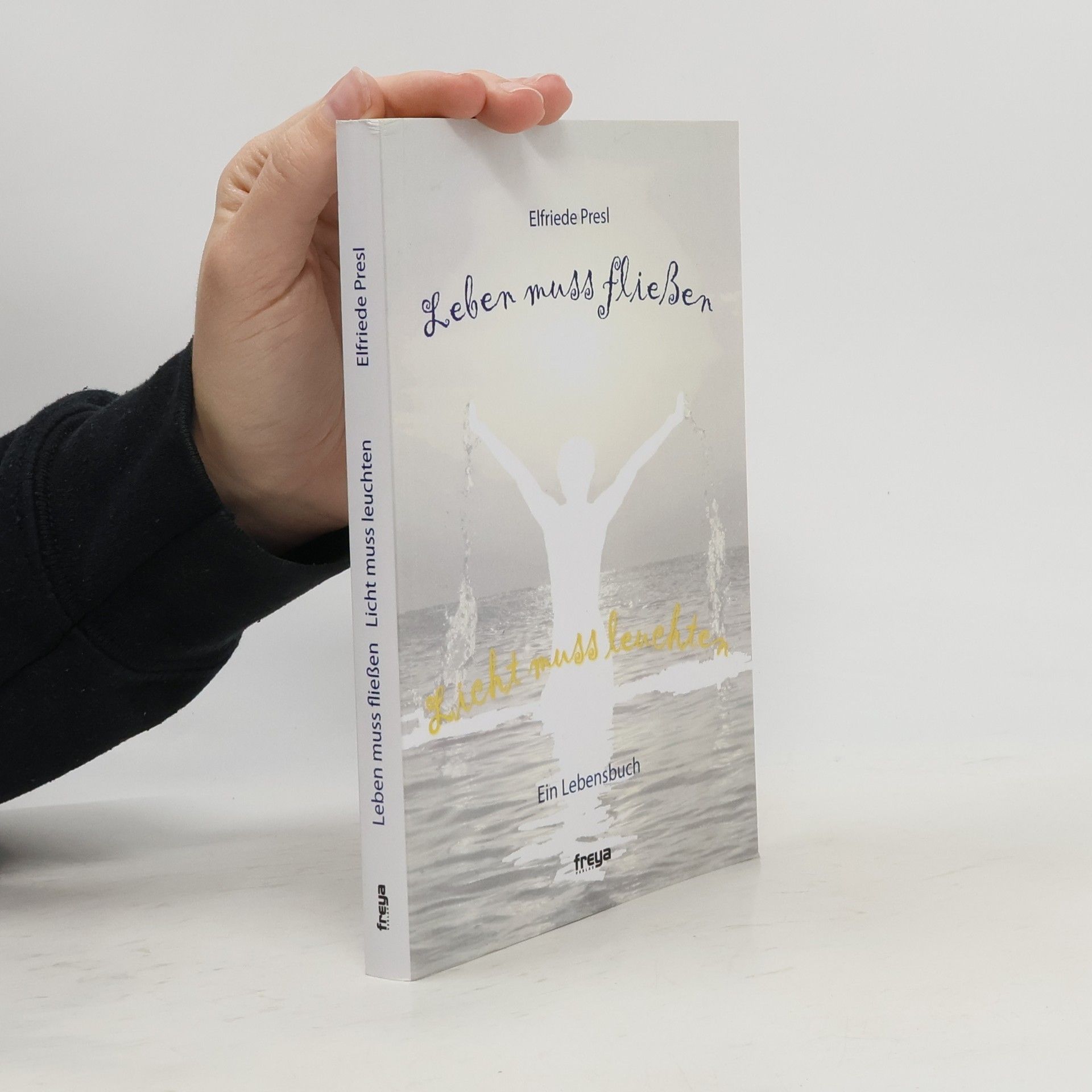 Elfriede Presl Leben muss fließen Licht muss leuchten