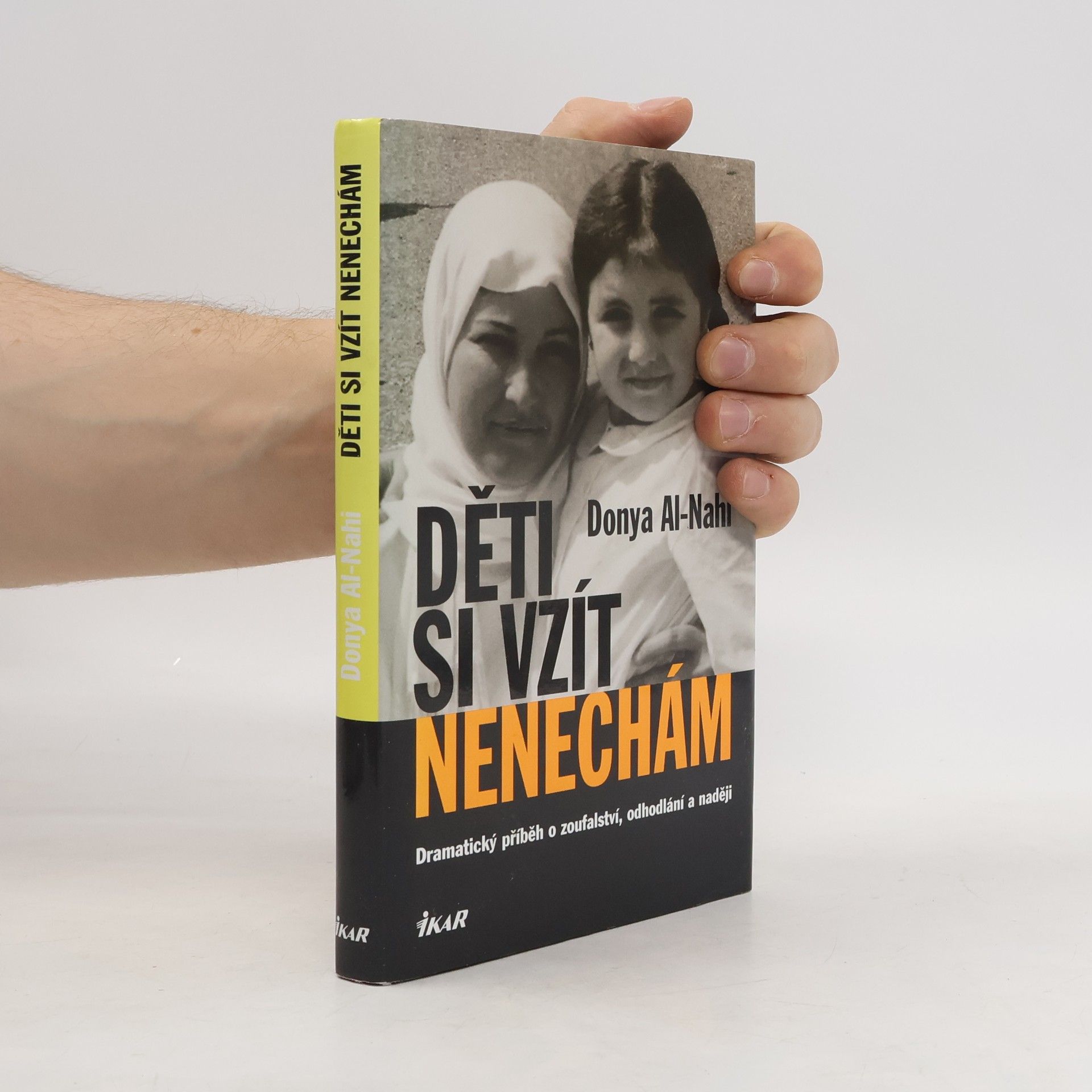 Donya Al-Nahi Děti si vzít nenechám : dramatický příběh o zoufalství, odhodlání a naději