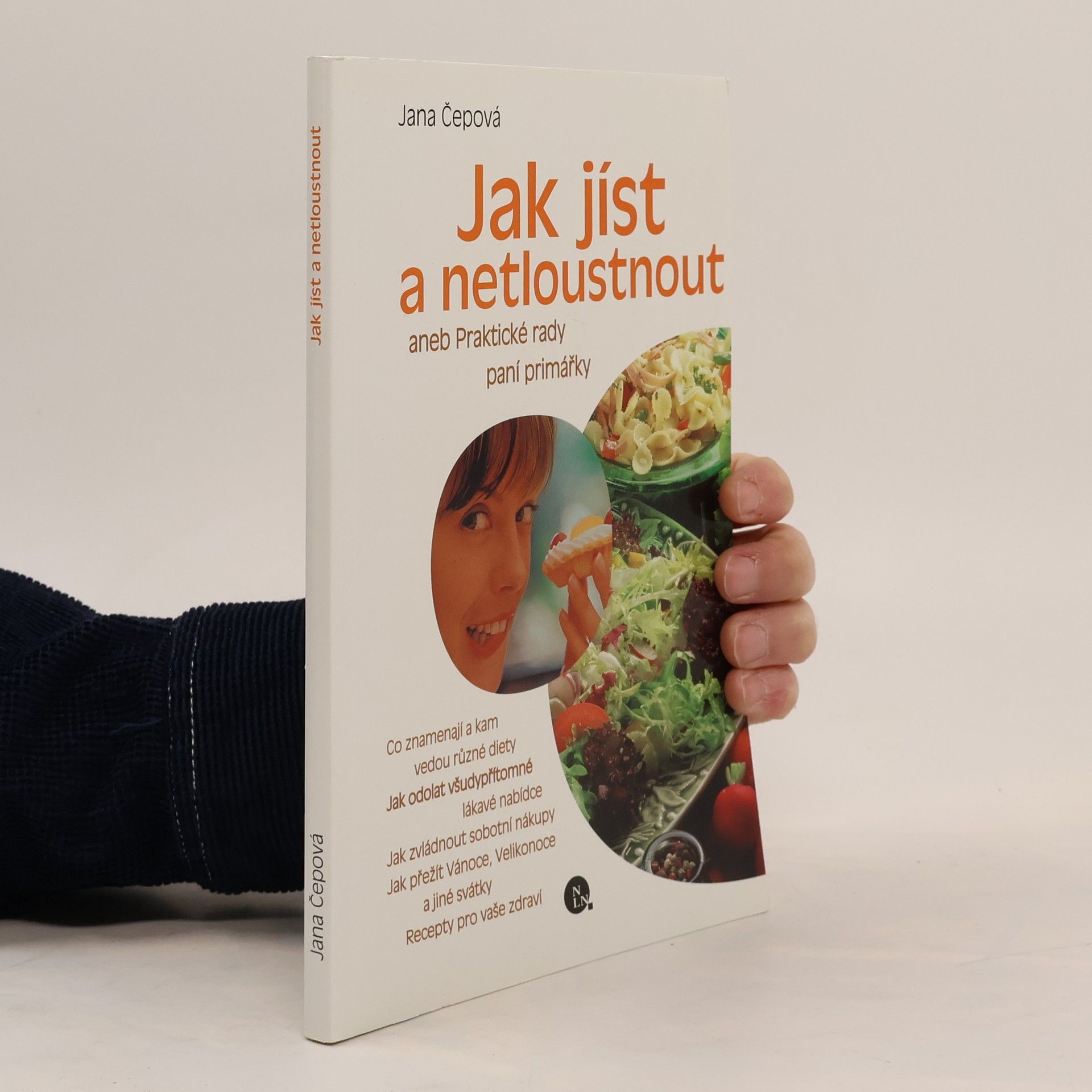 Jana Čepová Jak jíst a netloustnout, aneb, Praktické rady paní primářky