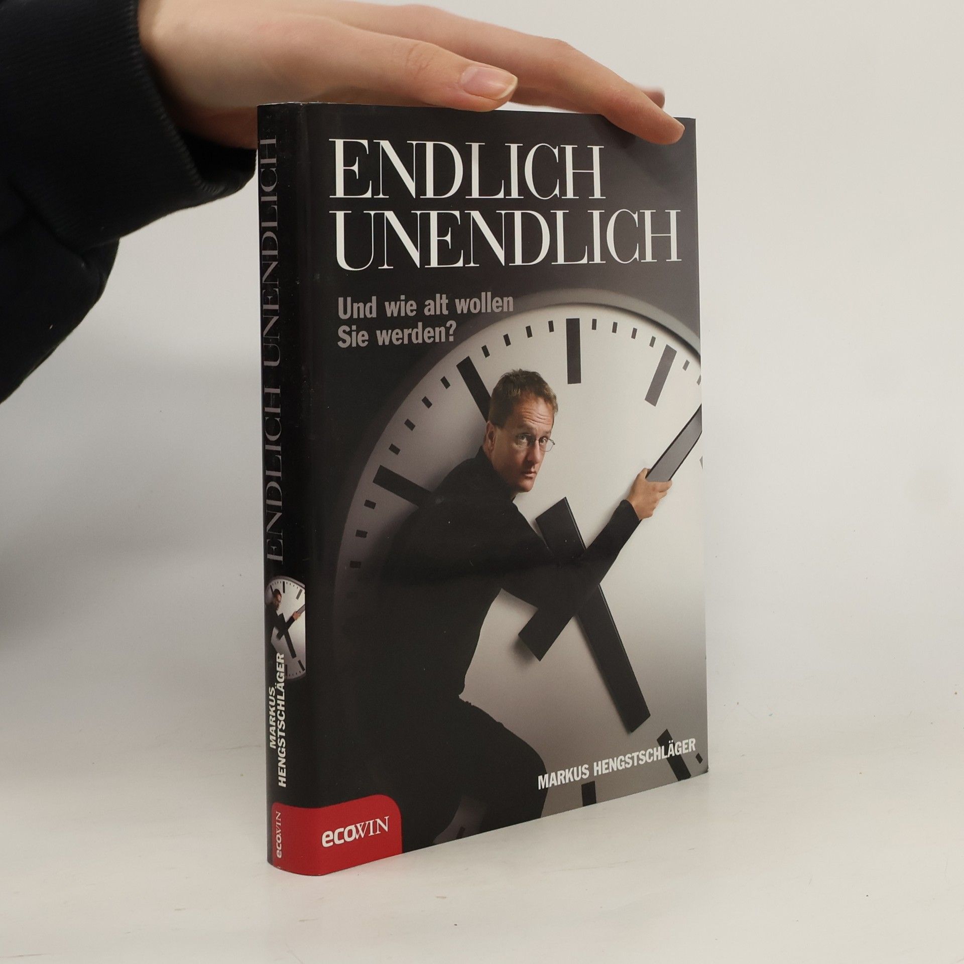 Markus Hengstschläger Endlich unendlich - und wie alt wollen Sie werden?