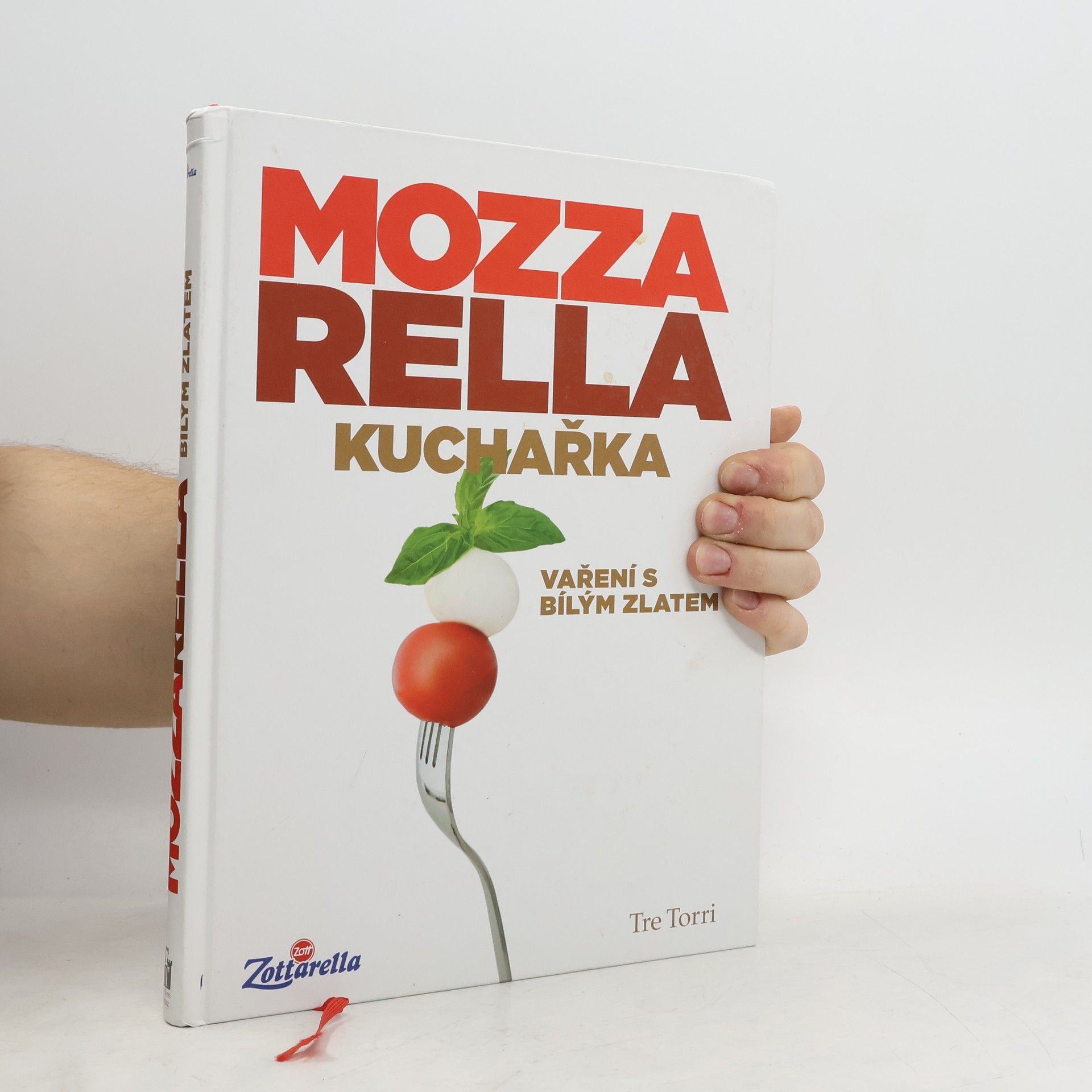 Collectif d'auteurs Mozzarella. Kuchařka. Vaření s bílým zlatem