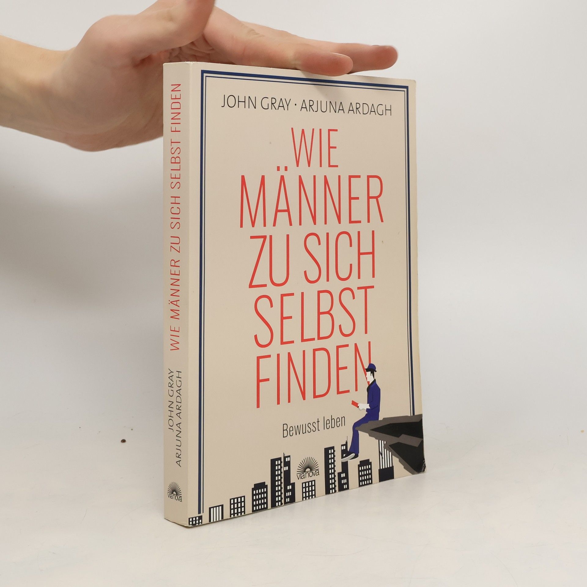 John Gray Wie Männer zu sich selbst finden