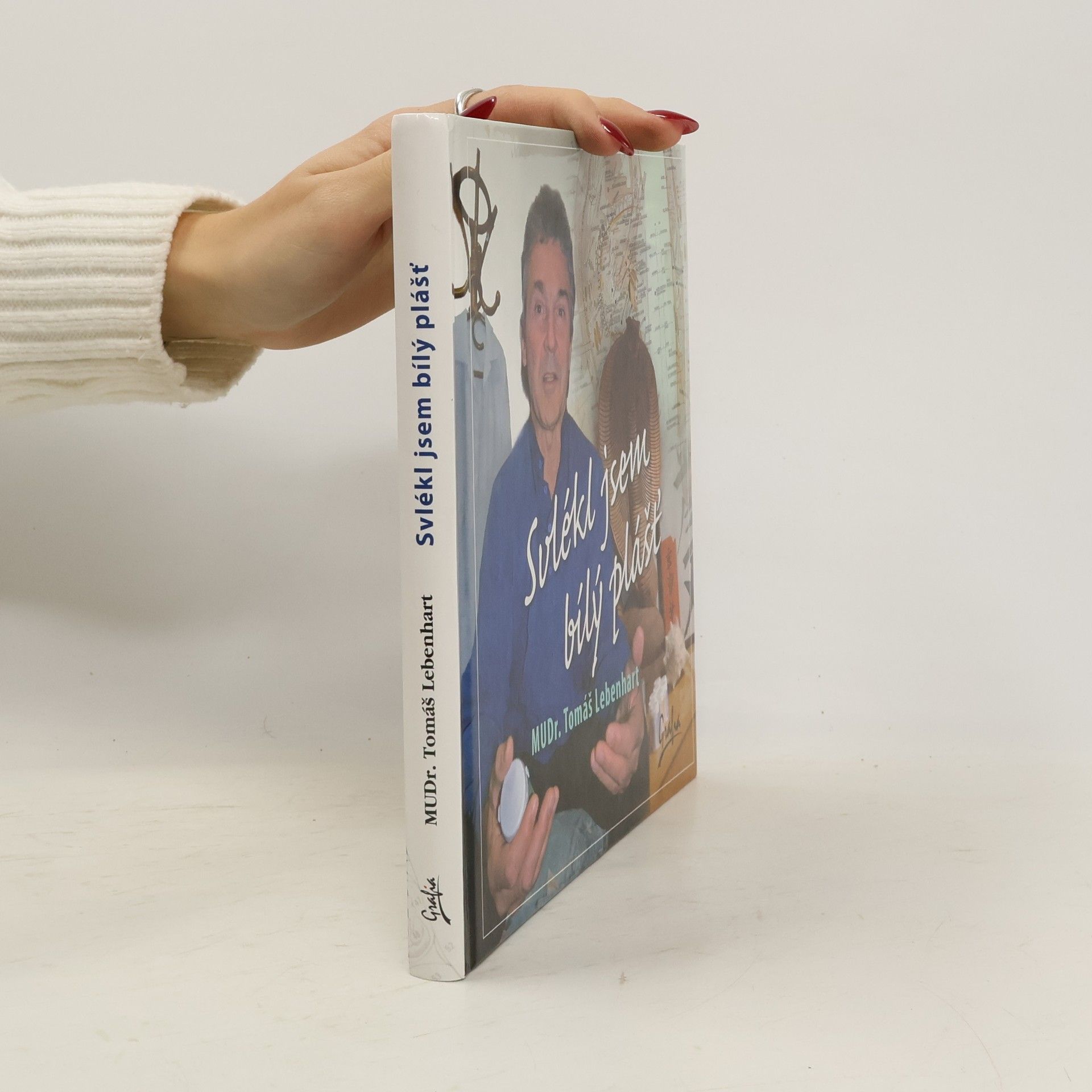 Tomáš Lebenhart Svlékl jsem bílý plášť