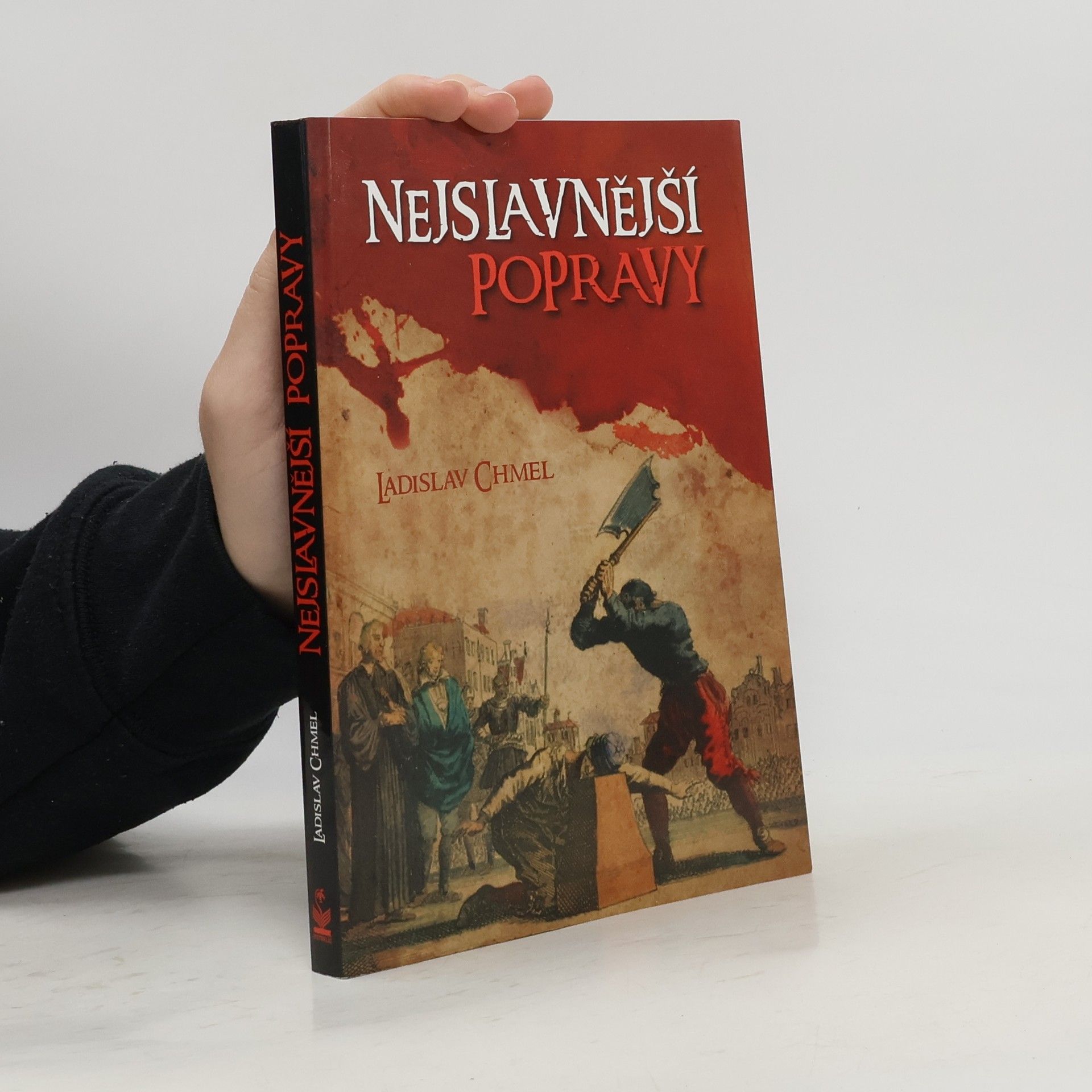 Ladislav Chmel Nejslavnější popravy