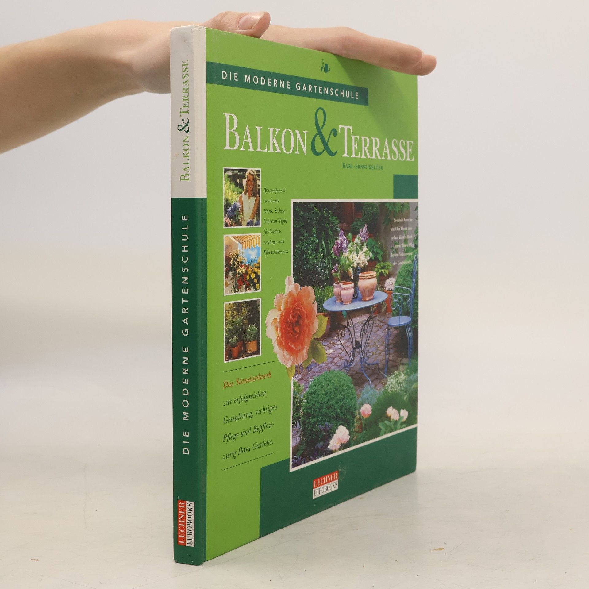 Karl-Ernst Kelter Die moderne Gartenschule. Balkon und Terrasse