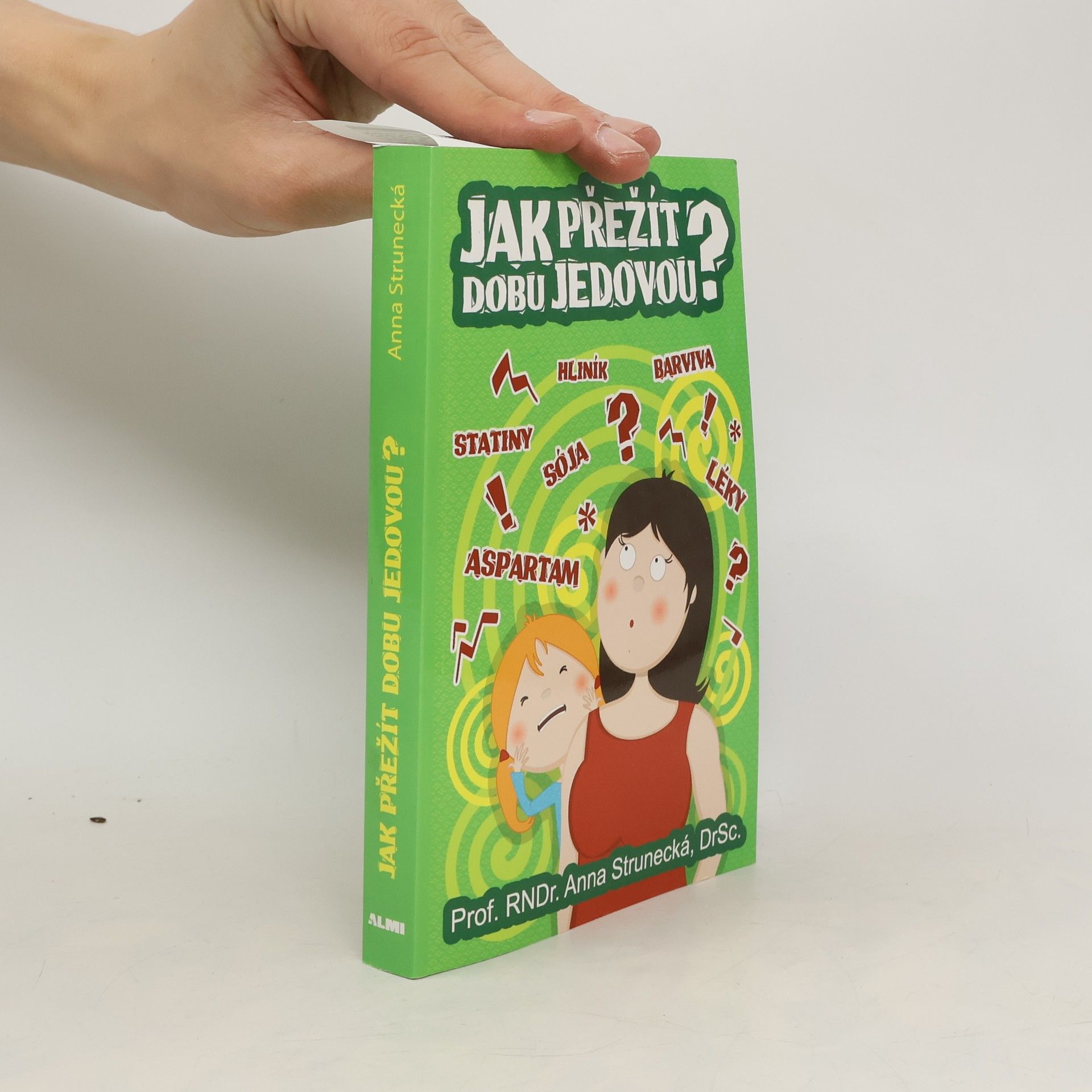 Anna Strunecká Jak přežít dobu jedovou?