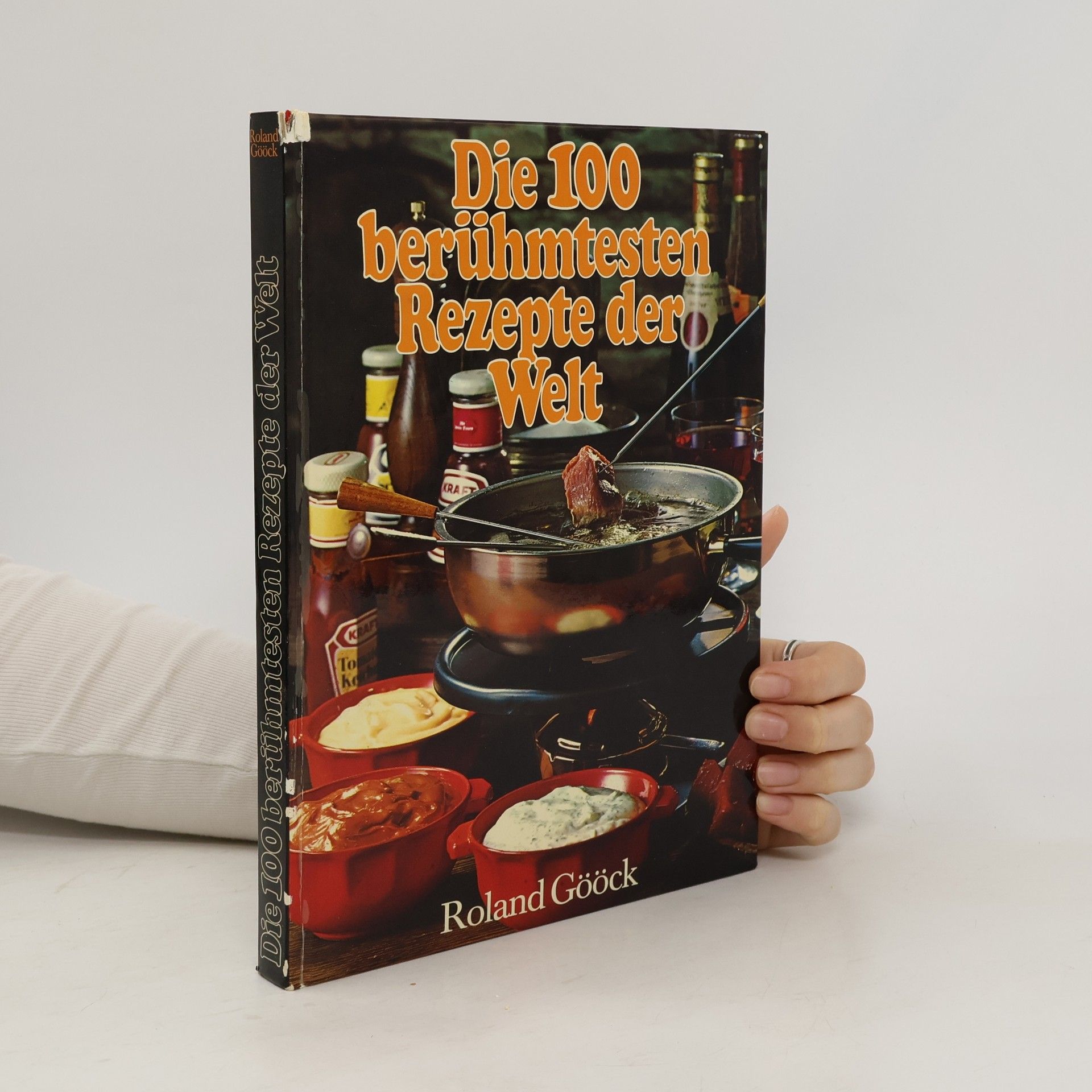 Ronald Gööck Die 100 berühmtesten Rezepte der Welt