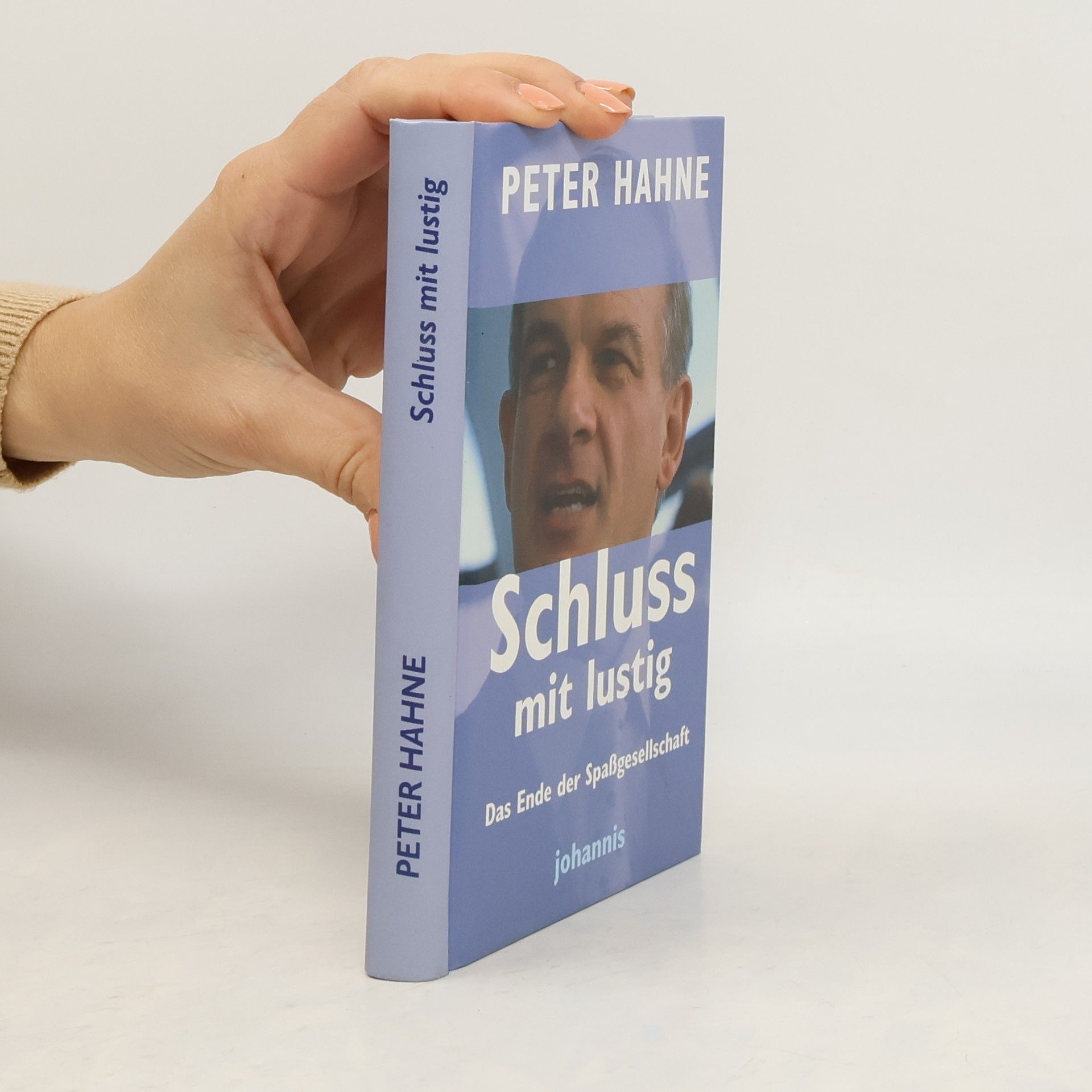 Peter Hahne Schluss mit lustig: Das Ende der Spassgesellschaft