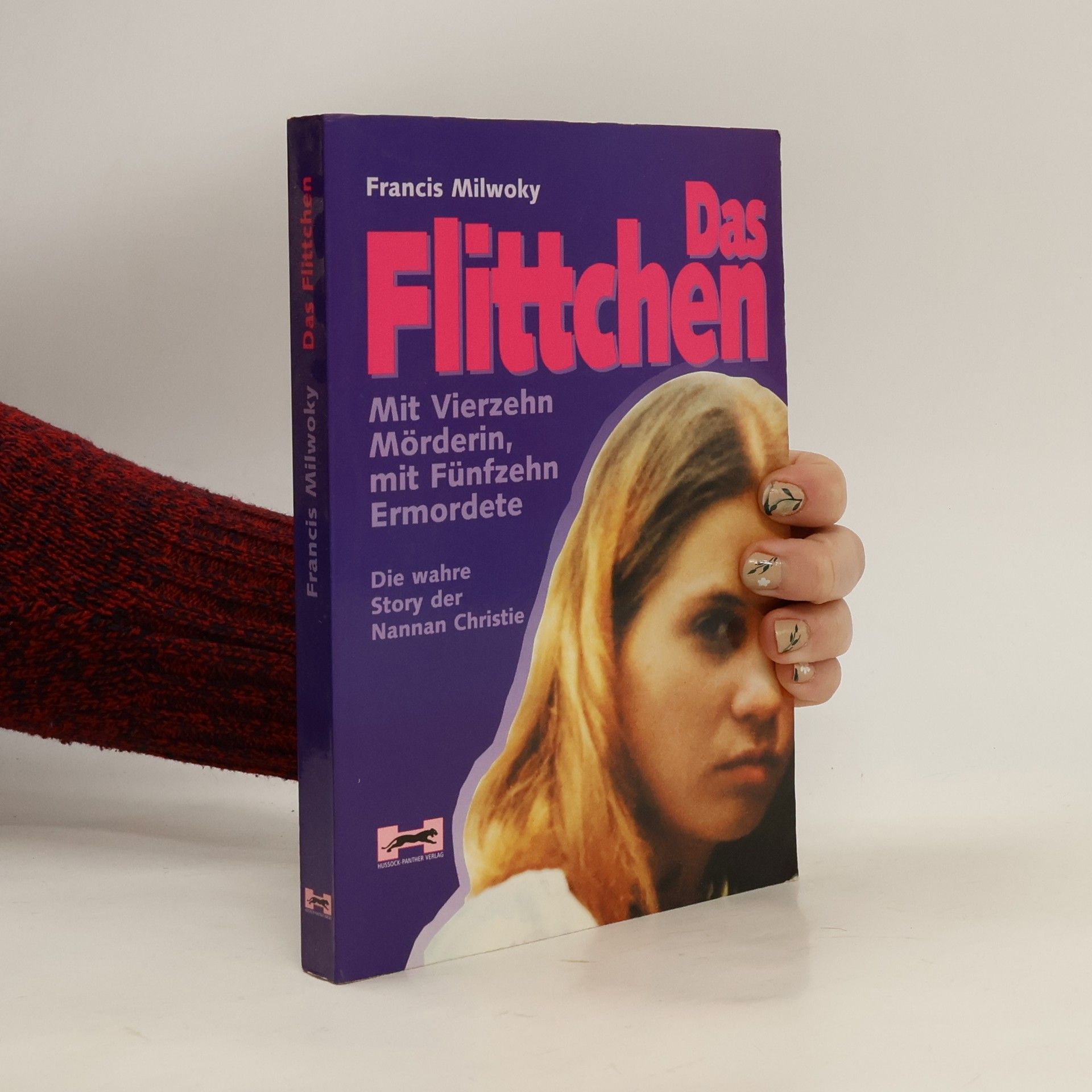 Francis Milworky Das Flittchen. Mit Vierzehn Mörderin, mit Fünfzehn Ermordete