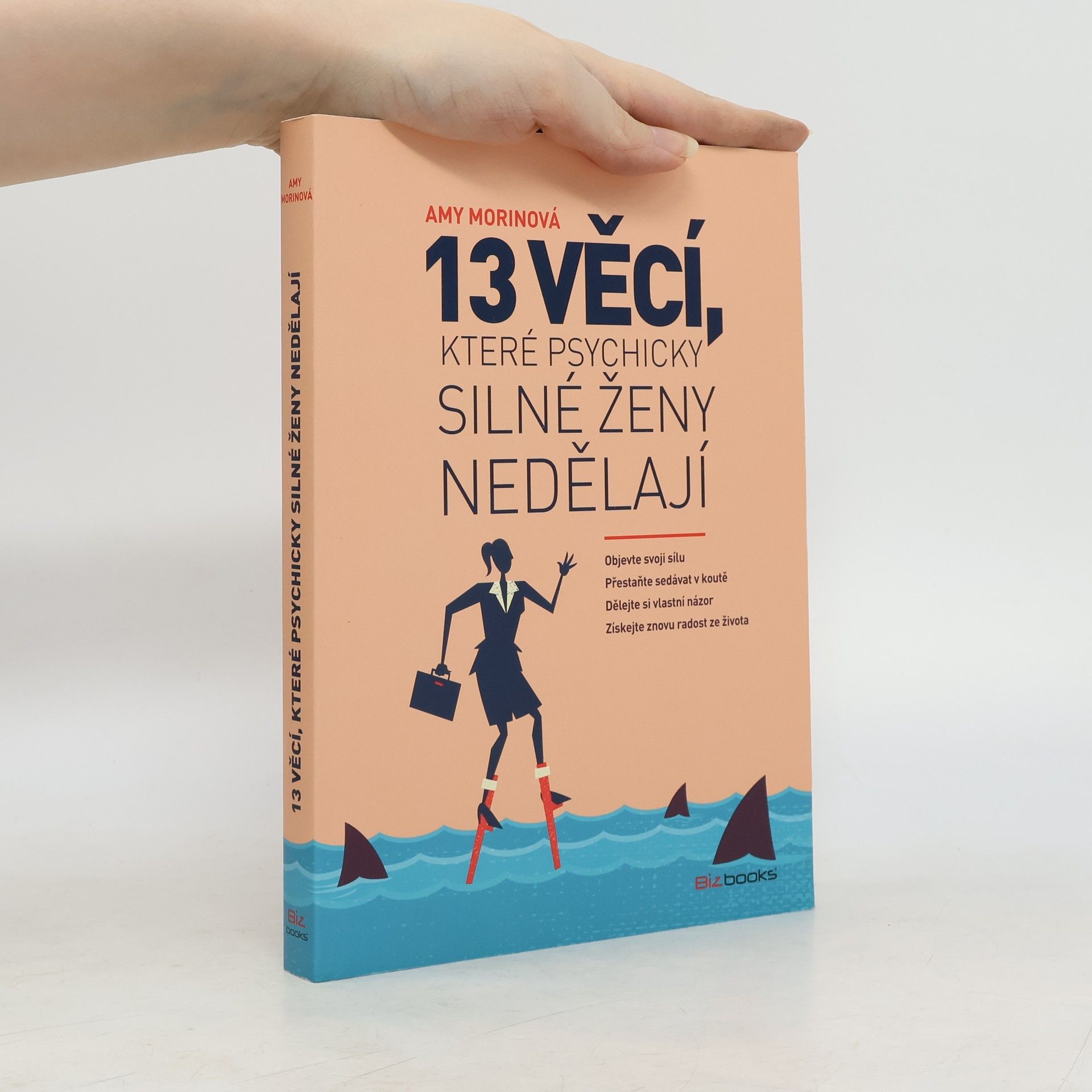 Amy Morin 13 věcí, které psychicky silné ženy nedělají