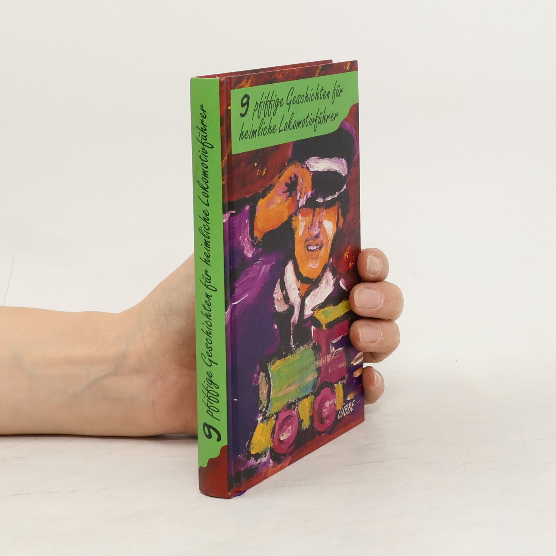 Diethelm Kaiser 9 pfiffige Geschichten für heimliche Lokomotivführer