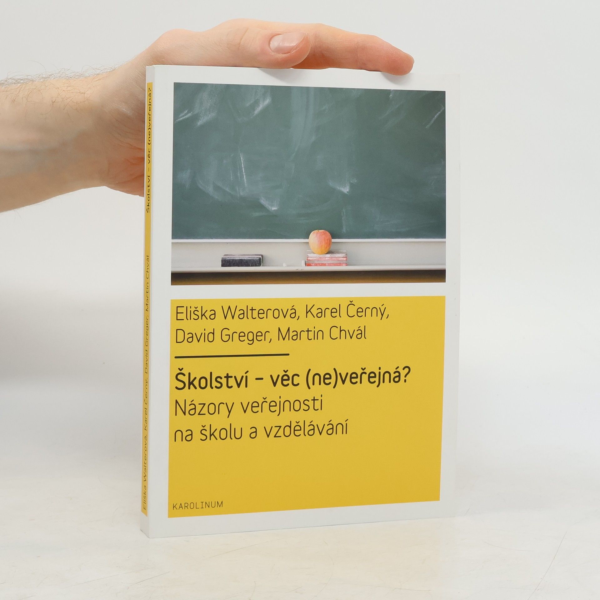 Eliška Walterová Školství - věc (ne)veřejná. Názory veřejnosti na školu a vzdělávání