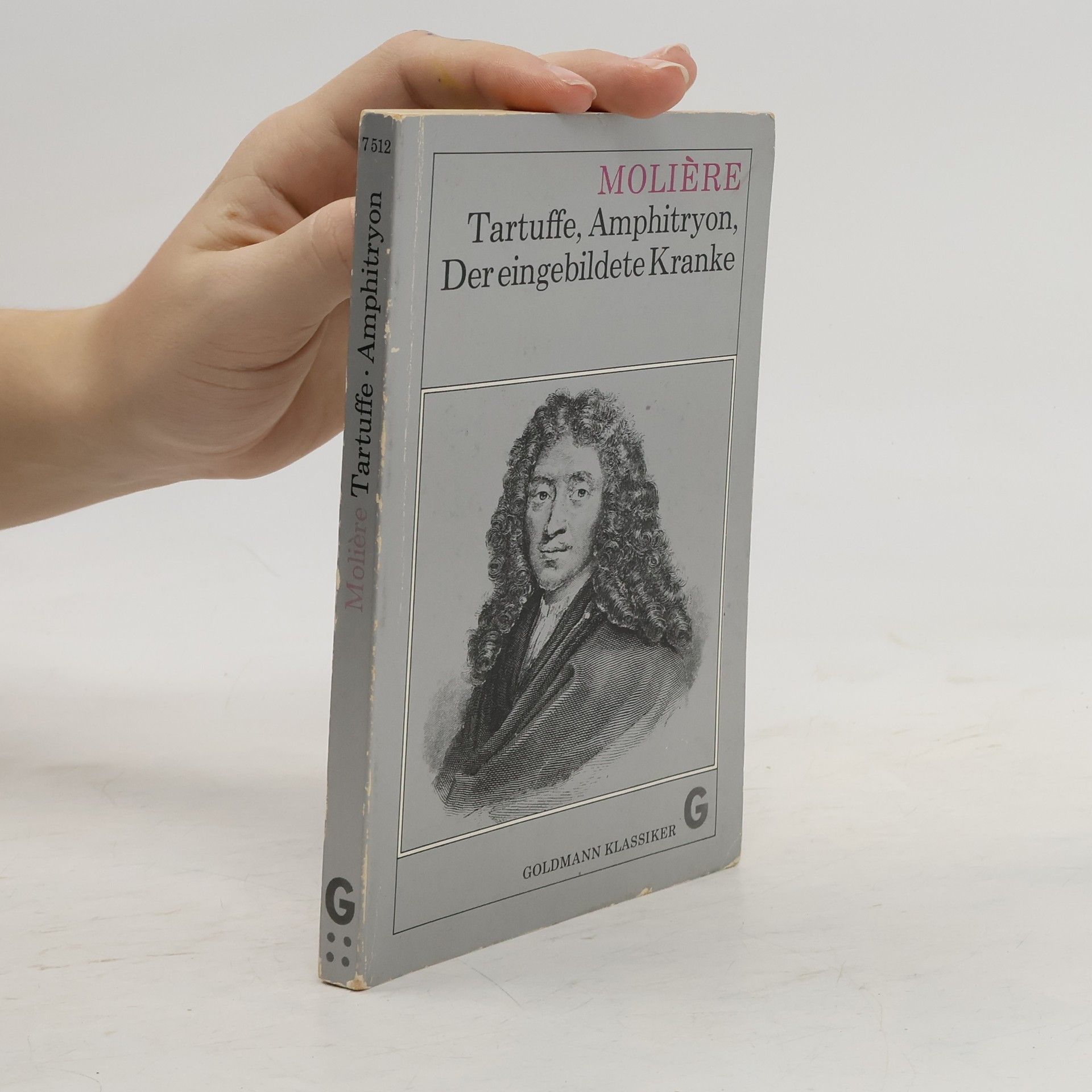 Molière Goldmann Klassiker - 7512: Tartuffe / Amphitryon / Der eingebildete Kranke