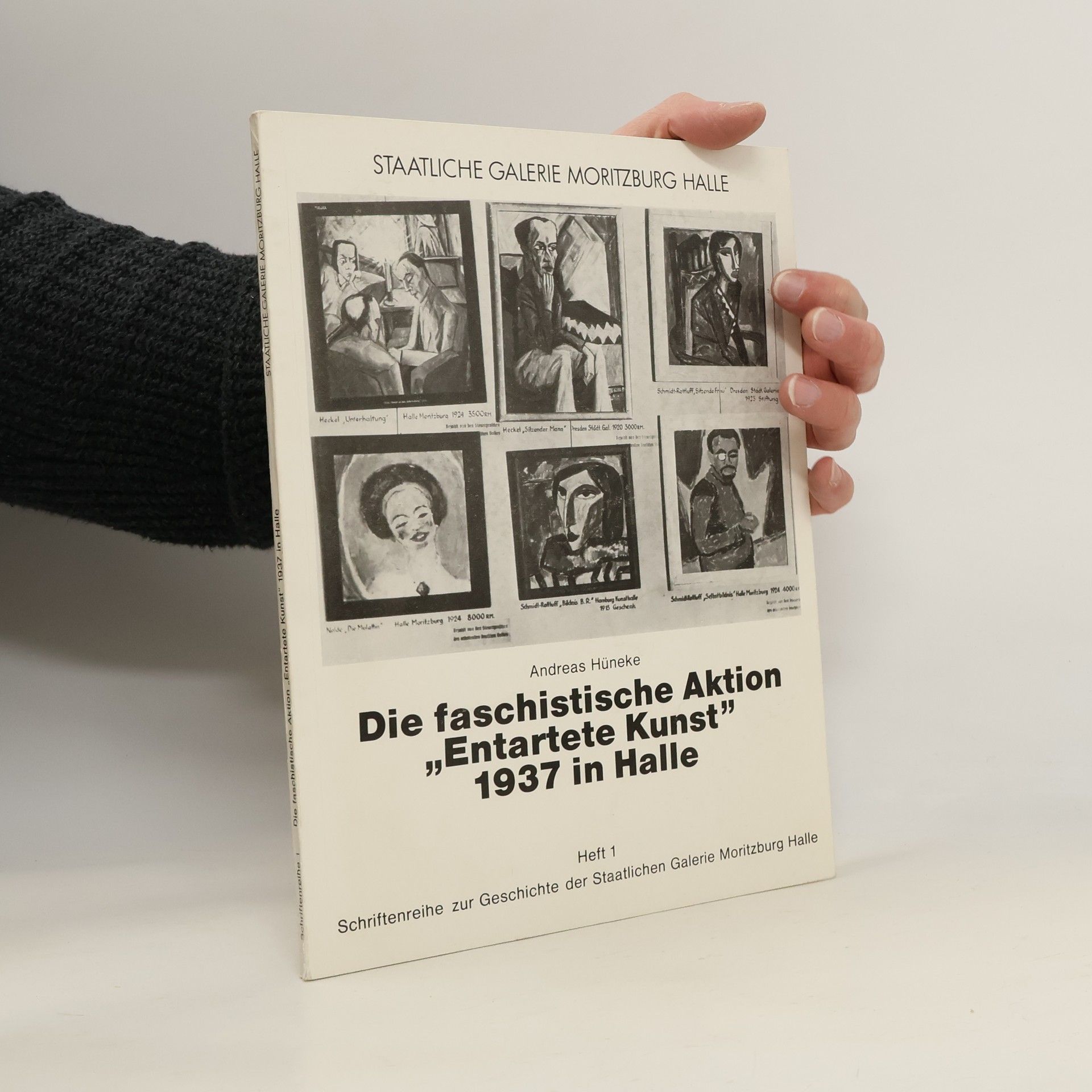 Andreas Huneke Die faschistische Aktion "Entartete Kunst" 1937 [neunzehnhundertsiebenunddreissig] in Halle