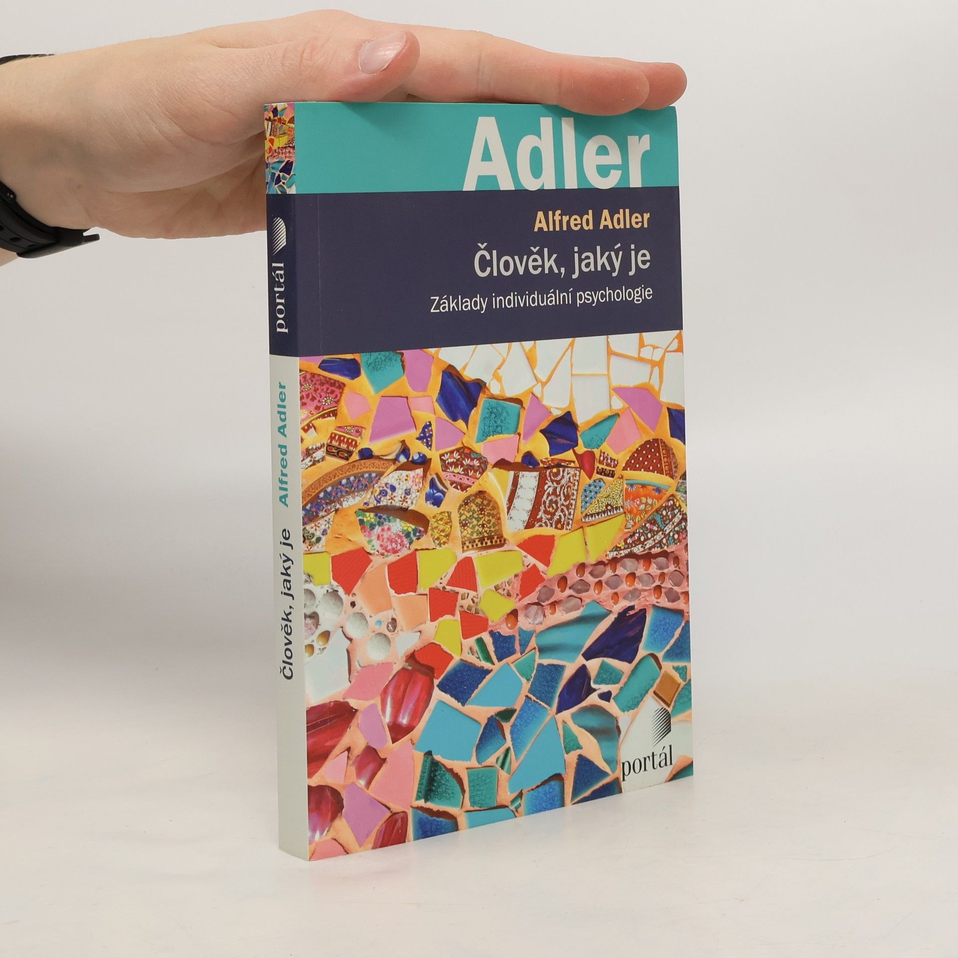 Alfred Adler Člověk, jaký je. Základy individuální psychologie