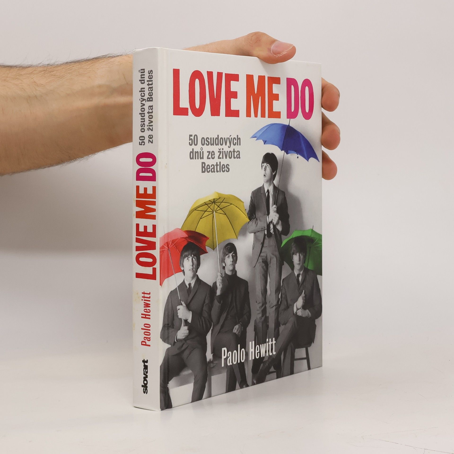 Paolo Hewitt Love Me Do – 50 osudových dnů ze života Beatles