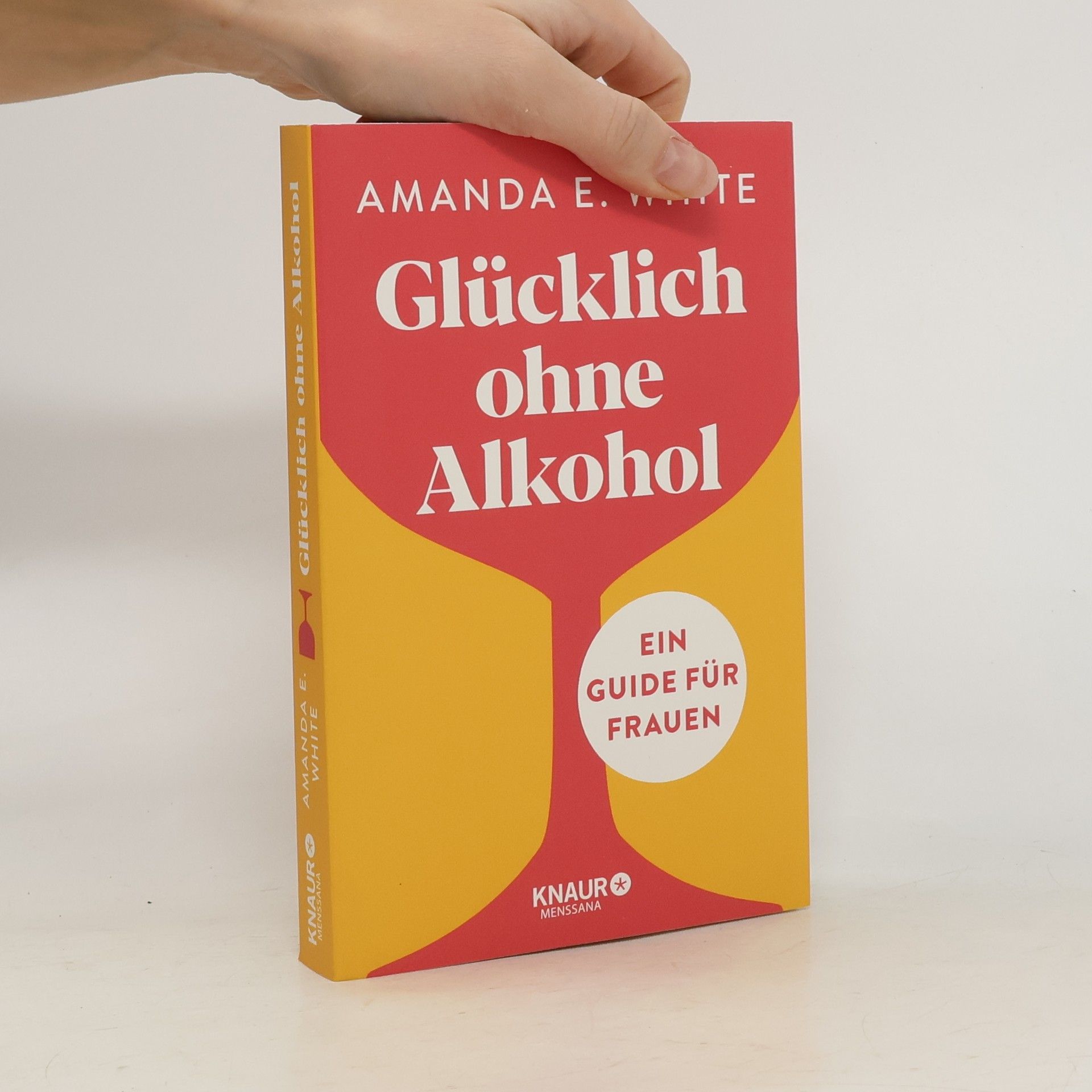 Amanda E. White Glücklich – ohne Alkohol. Ein Guide für Frauen