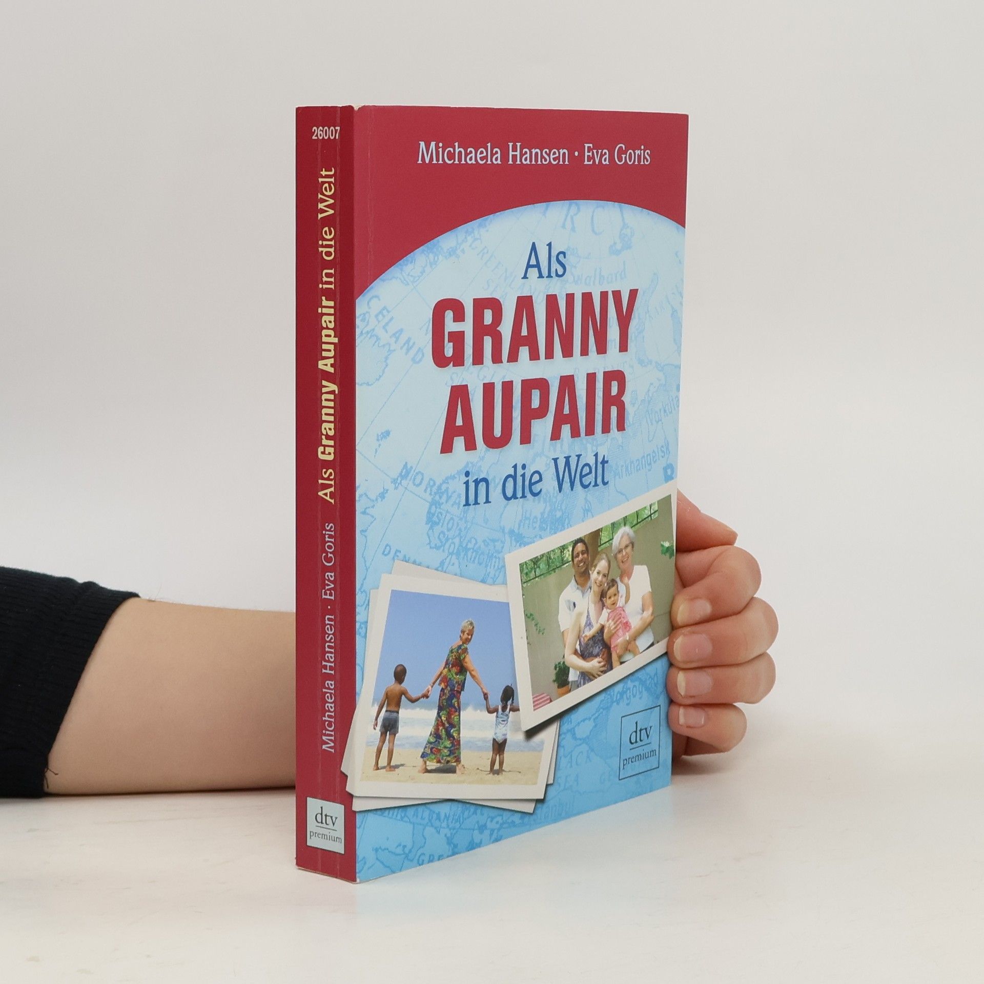Michaela Hansen Als Granny-Aupair in die Welt